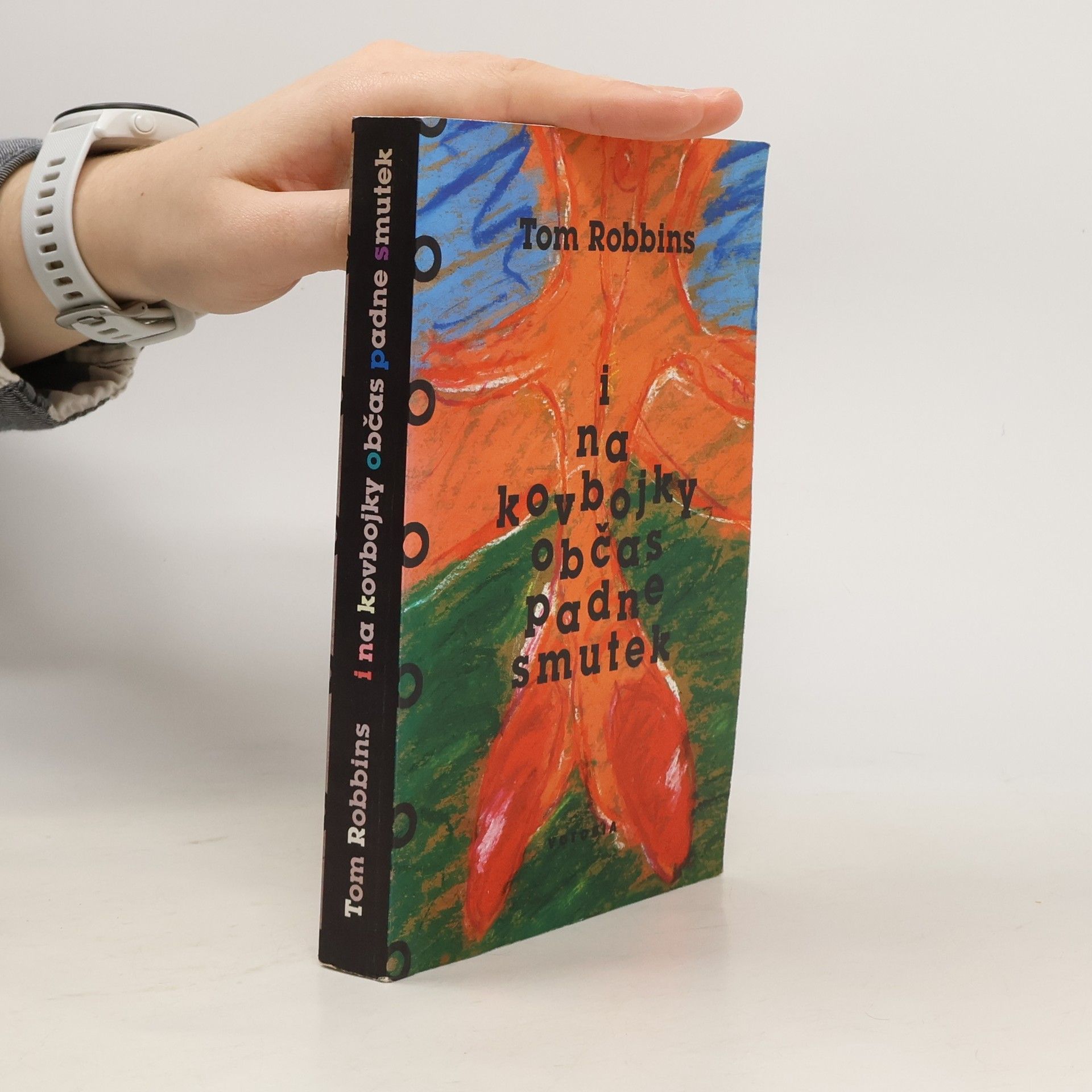 Tom Robbins I na kovbojky občas padne smutek