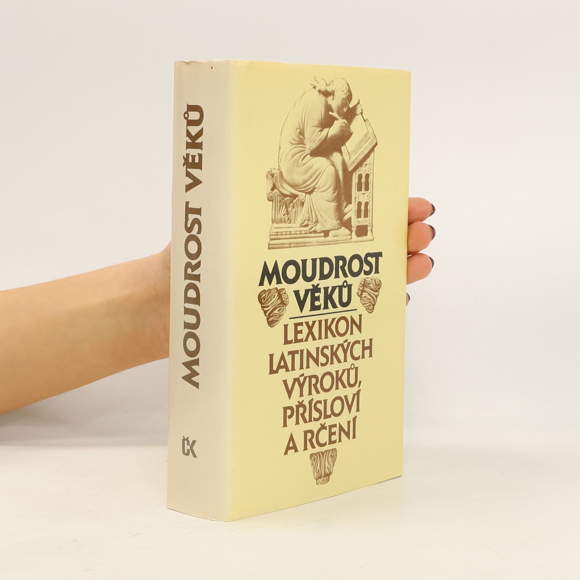 Eva Kuťáková Moudrost věků. Lexikon latinských výroků, přísloví a rčení