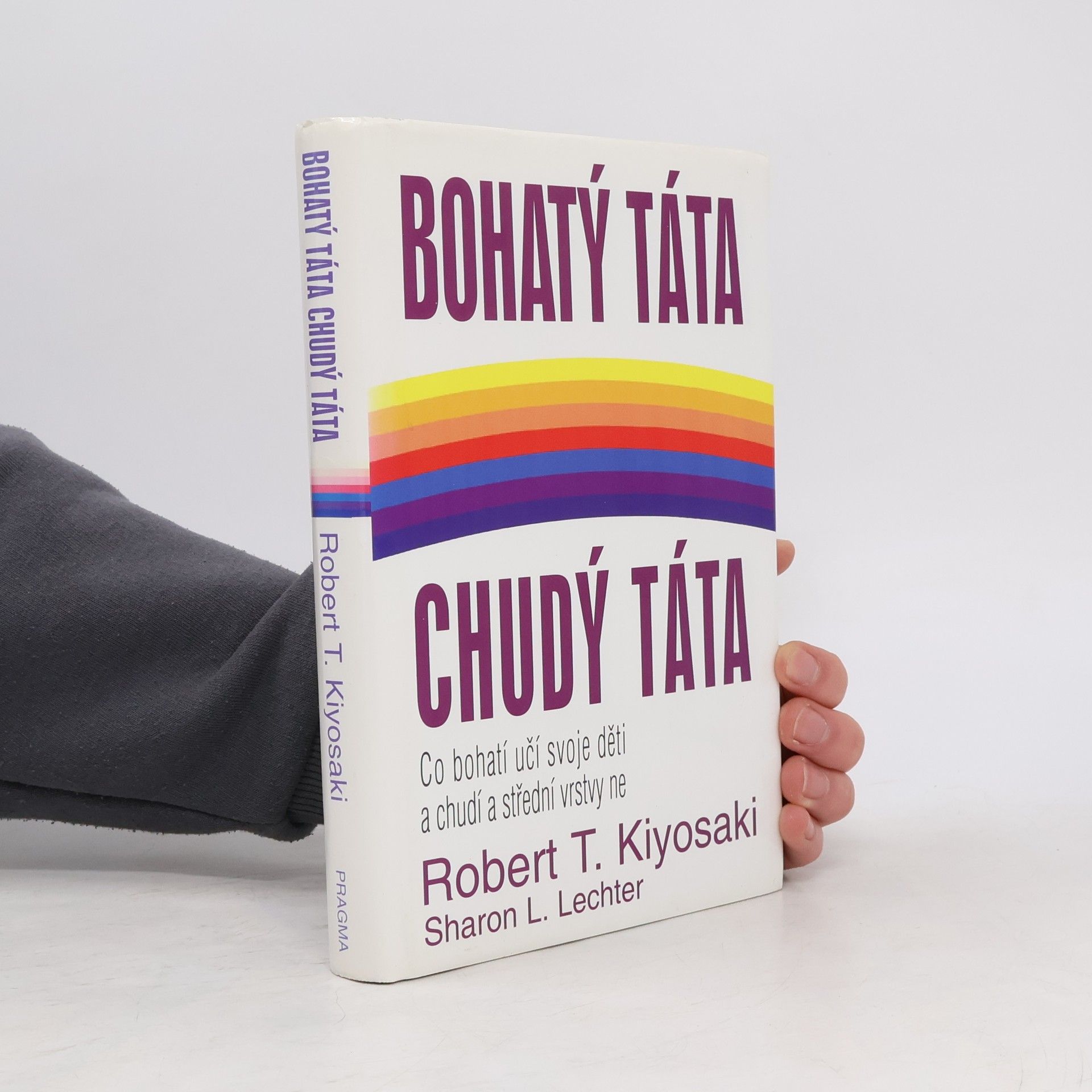 Robert Kiyosaki Bohatý táta, chudý táta