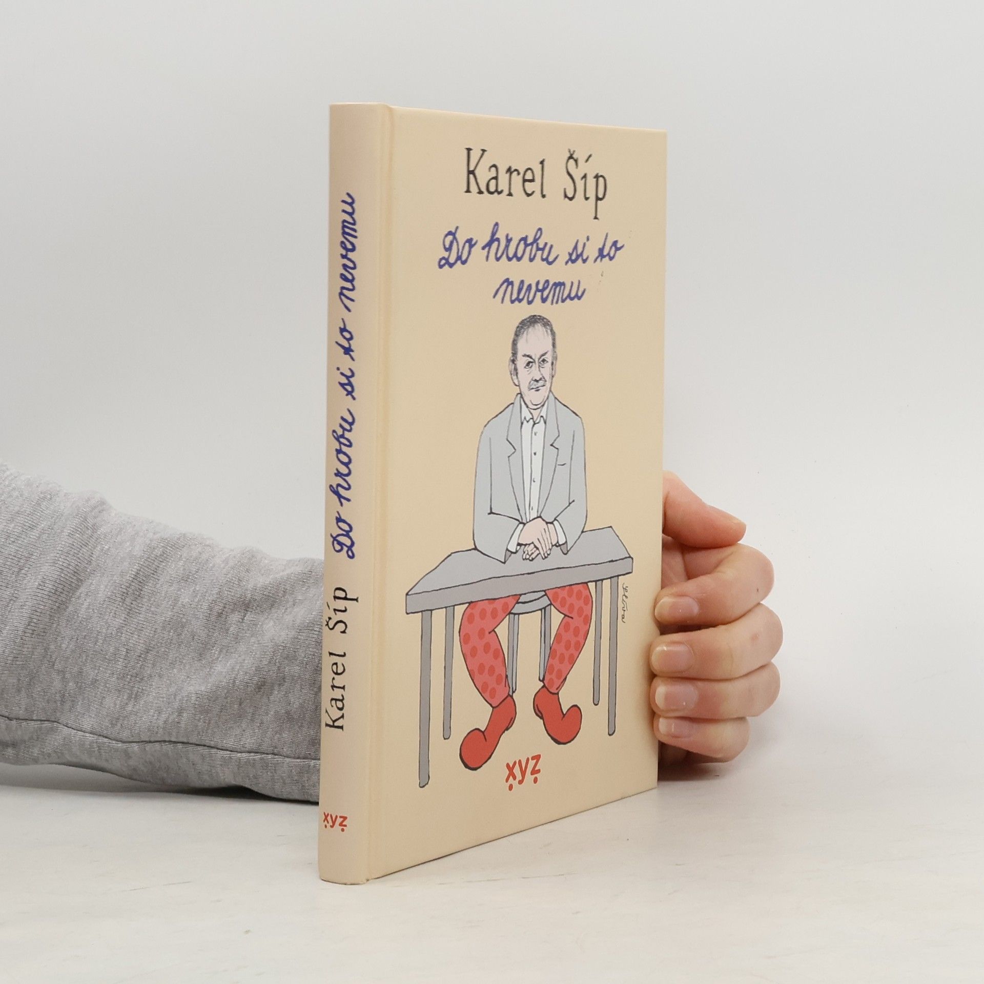 Karel Šíp Do hrobu si to nevemu