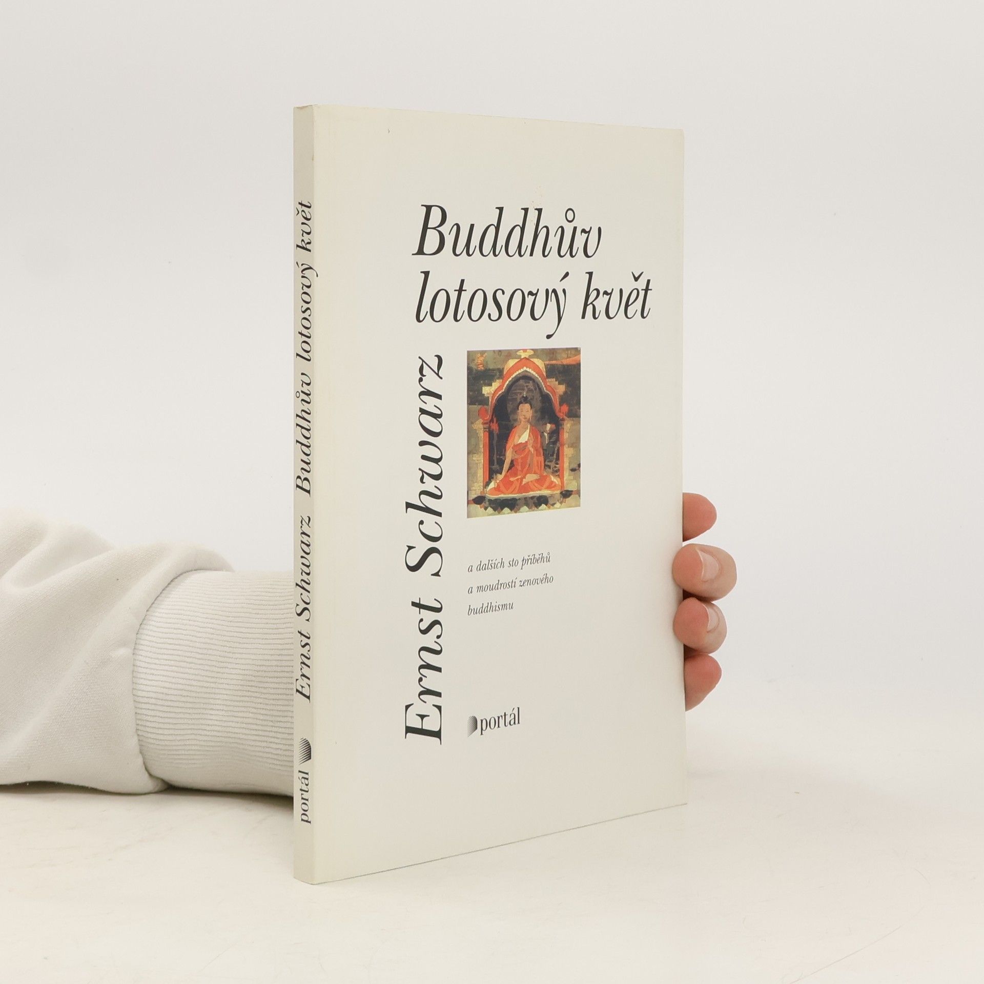 Ernst Schwarz Buddhův lotosový květ a dalších sto příběhů a moudrostí zenového buddhismu