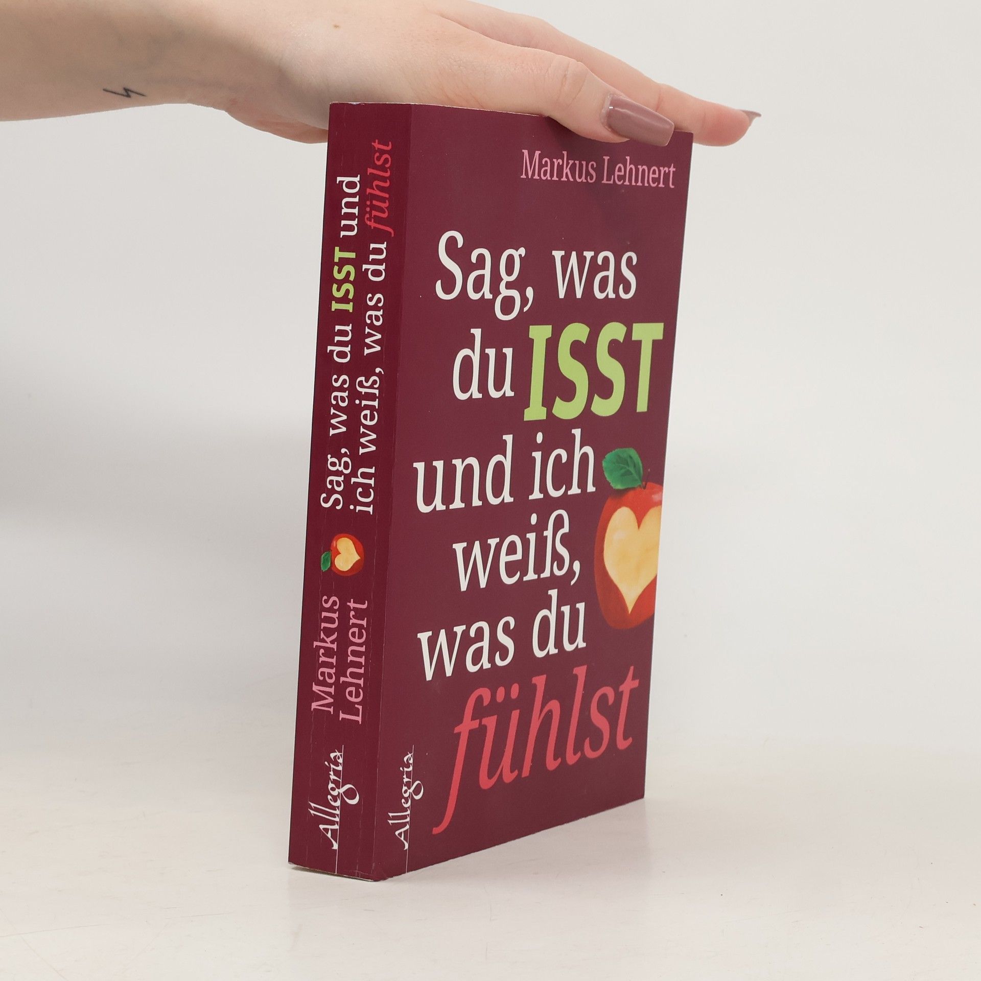 Markus Lehnert Sag, was du isst und ich weiß, was du fühlst