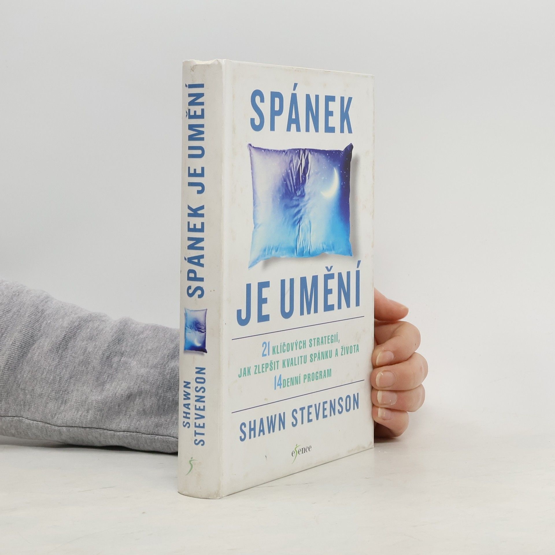 Shawn Stevenson Spánek je umění. 21 klíčových strategií, jak zlepšit kvalitu spánku a života. 14 denní program