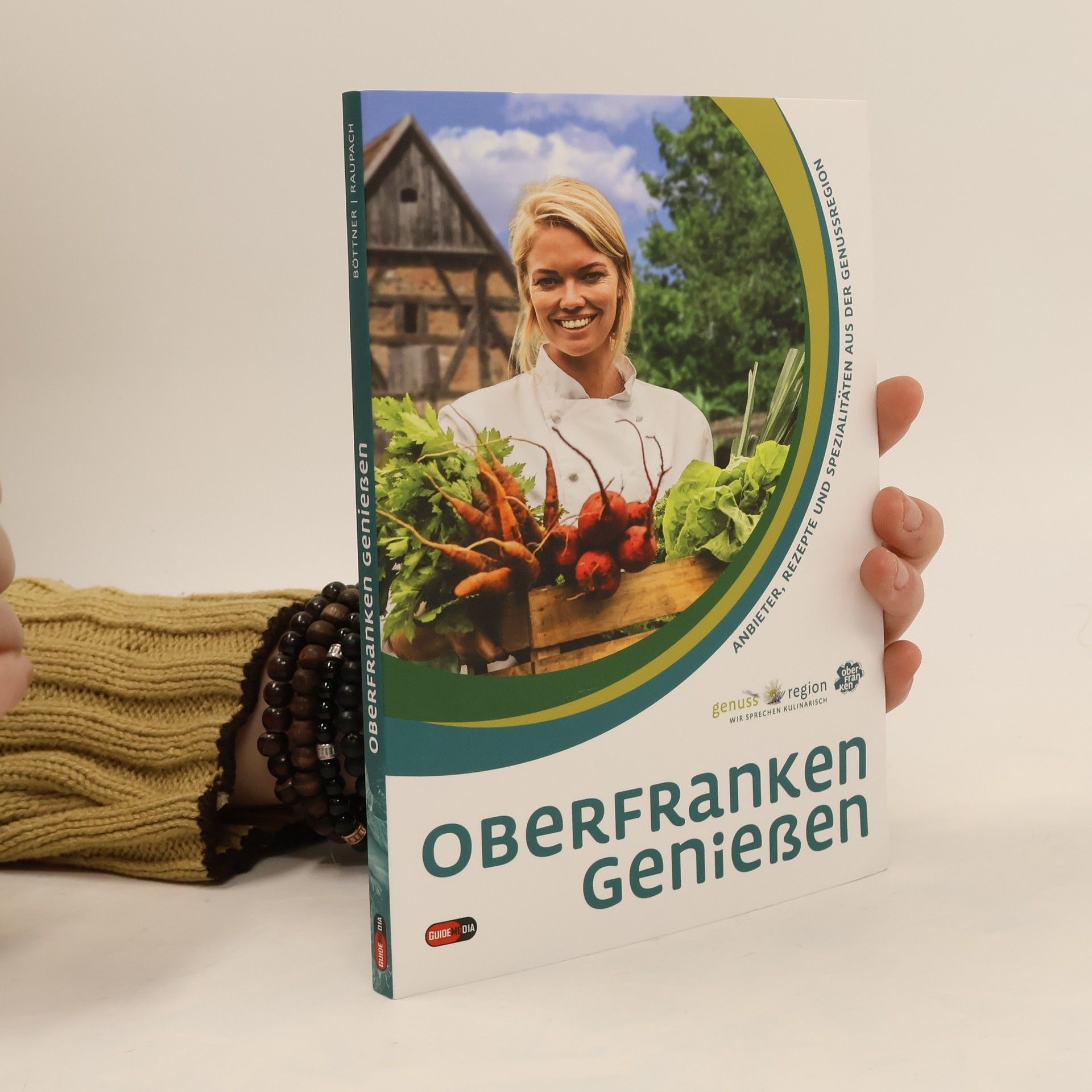Bastian Böttner Oberfranken genießen. Anbieter, Rezepte und Spezialitäten aus der Genussregion