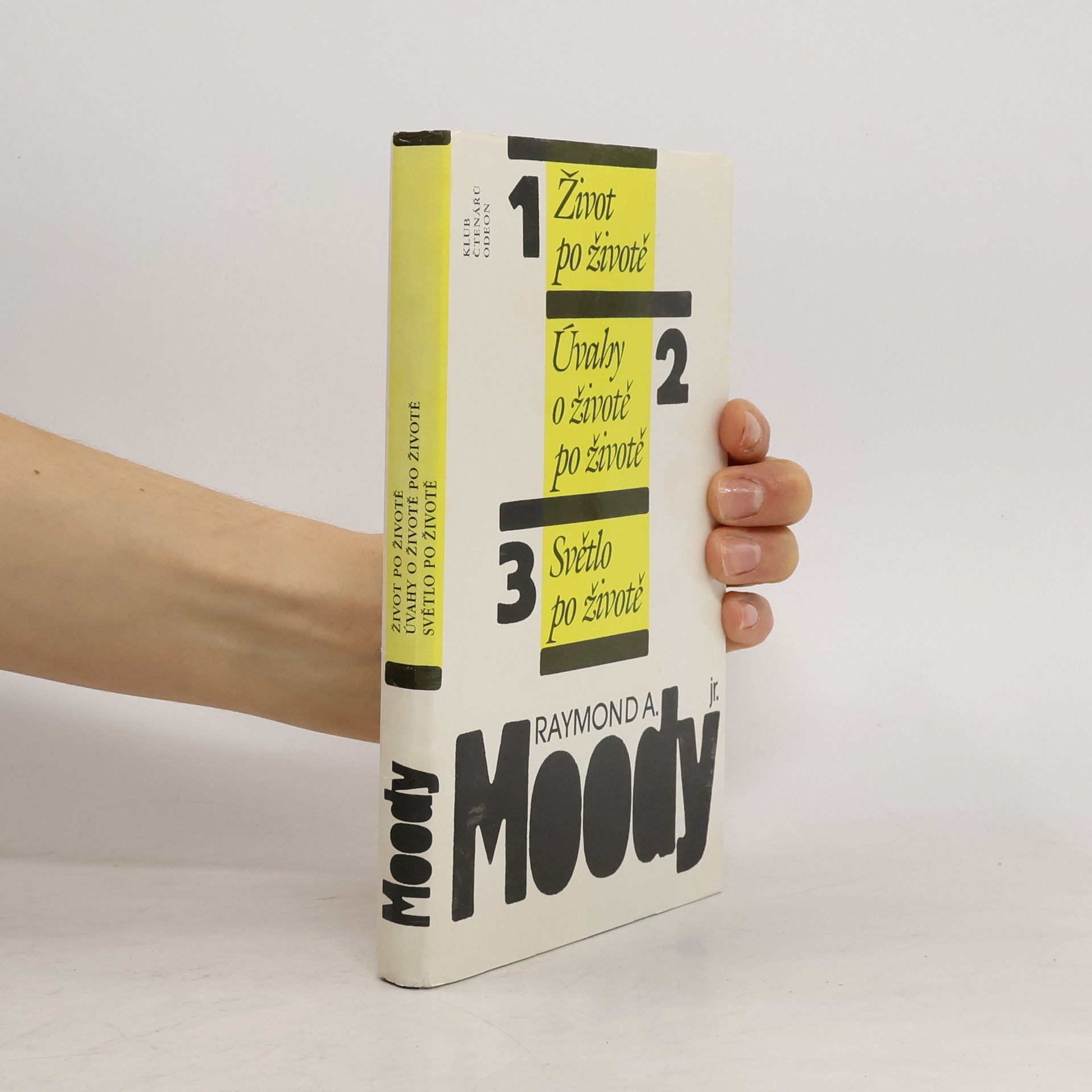 Raymond A. Moody Život po životě. Úvahy o životě po životě. Světlo po životě