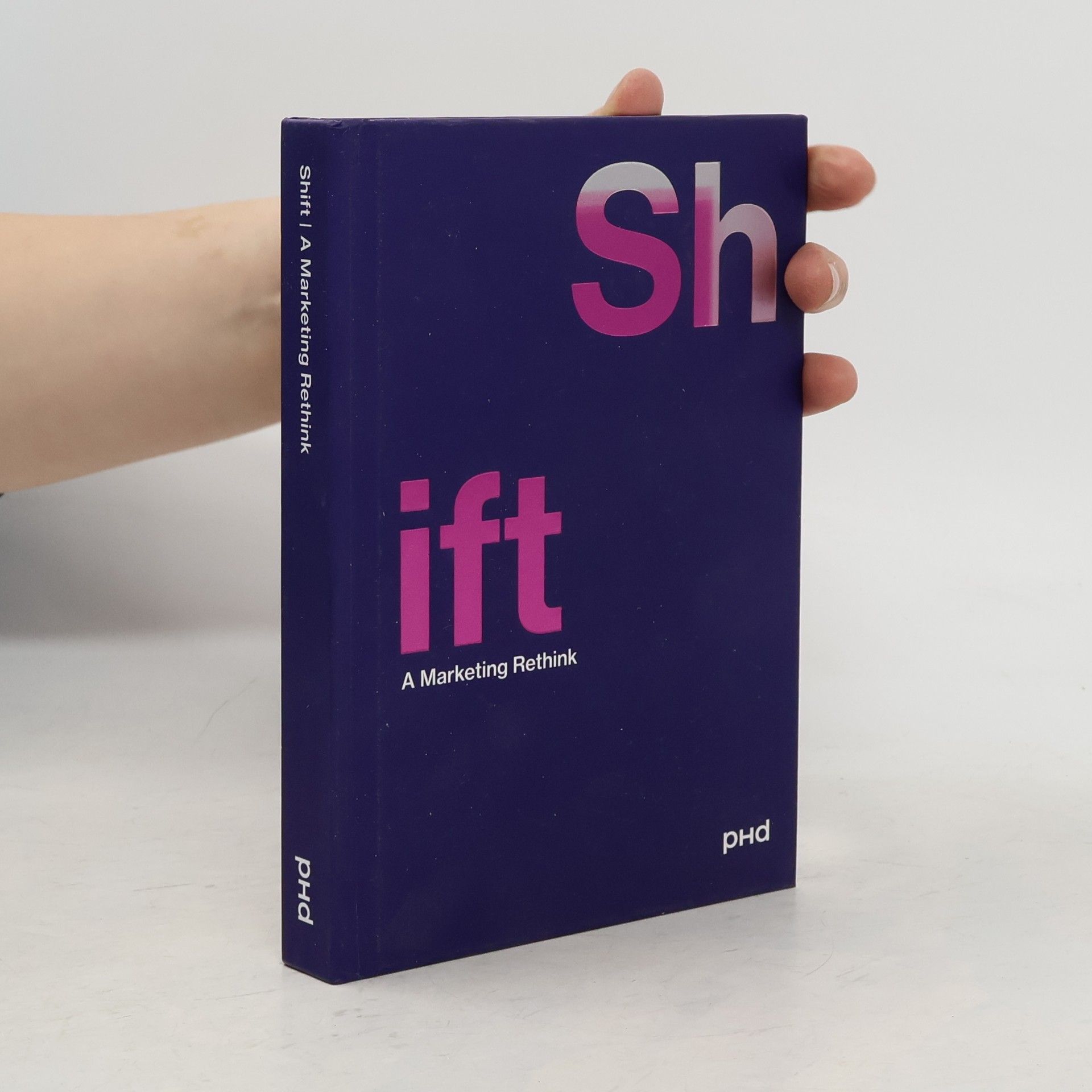 Kolektiv autorů Shift: A Marketing Rethink