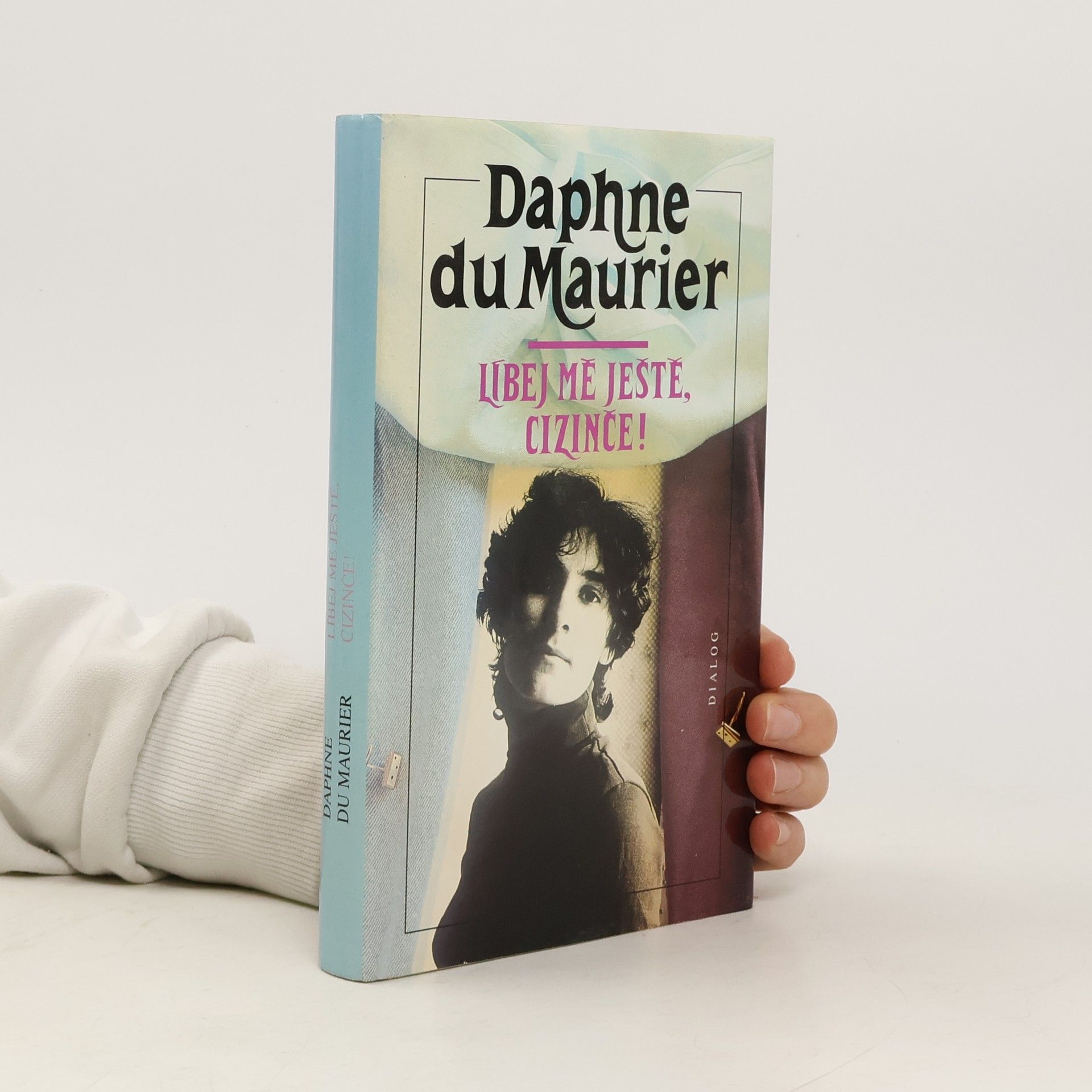 Daphne du Maurier Líbej mě ještě, cizinče!