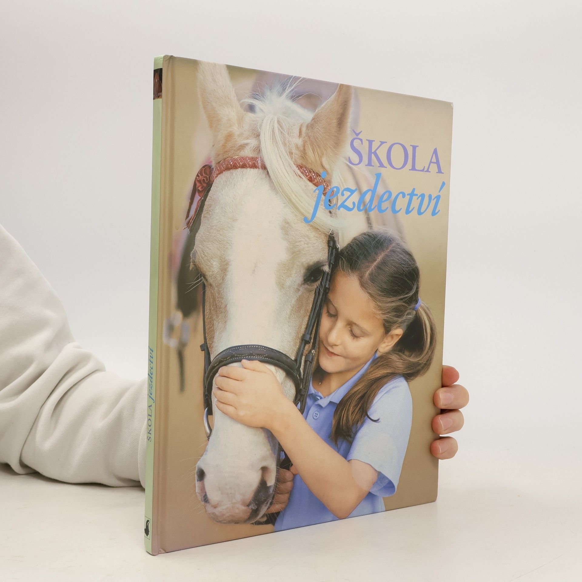 Catherine Saunders Škola jezdectví : naučte se jezdit se skutečnou jezdeckou školou