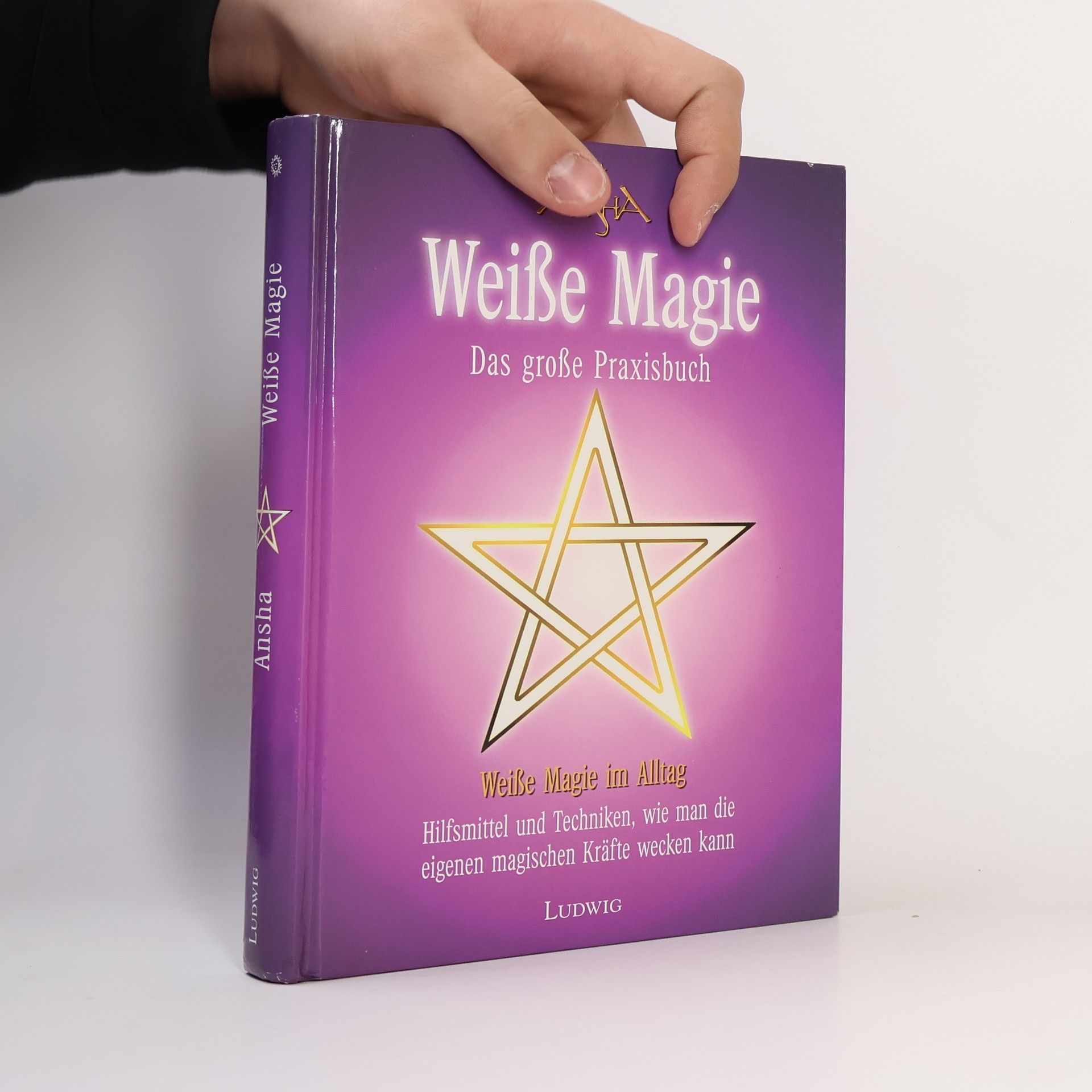 Ansha Das große Praxisbuch der weißen Magie