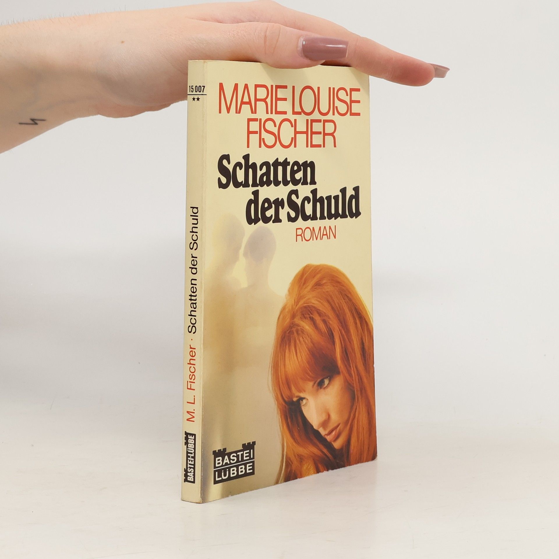 Marie Louise Fischer Schatten der Schuld