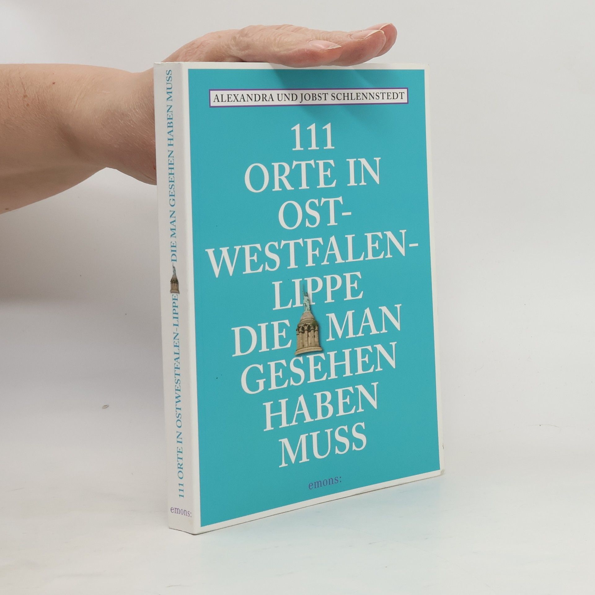 Alexandra Schlennstedt 111 Orte in Ost-Westfalen-Lippe, die man gesehen haben muss