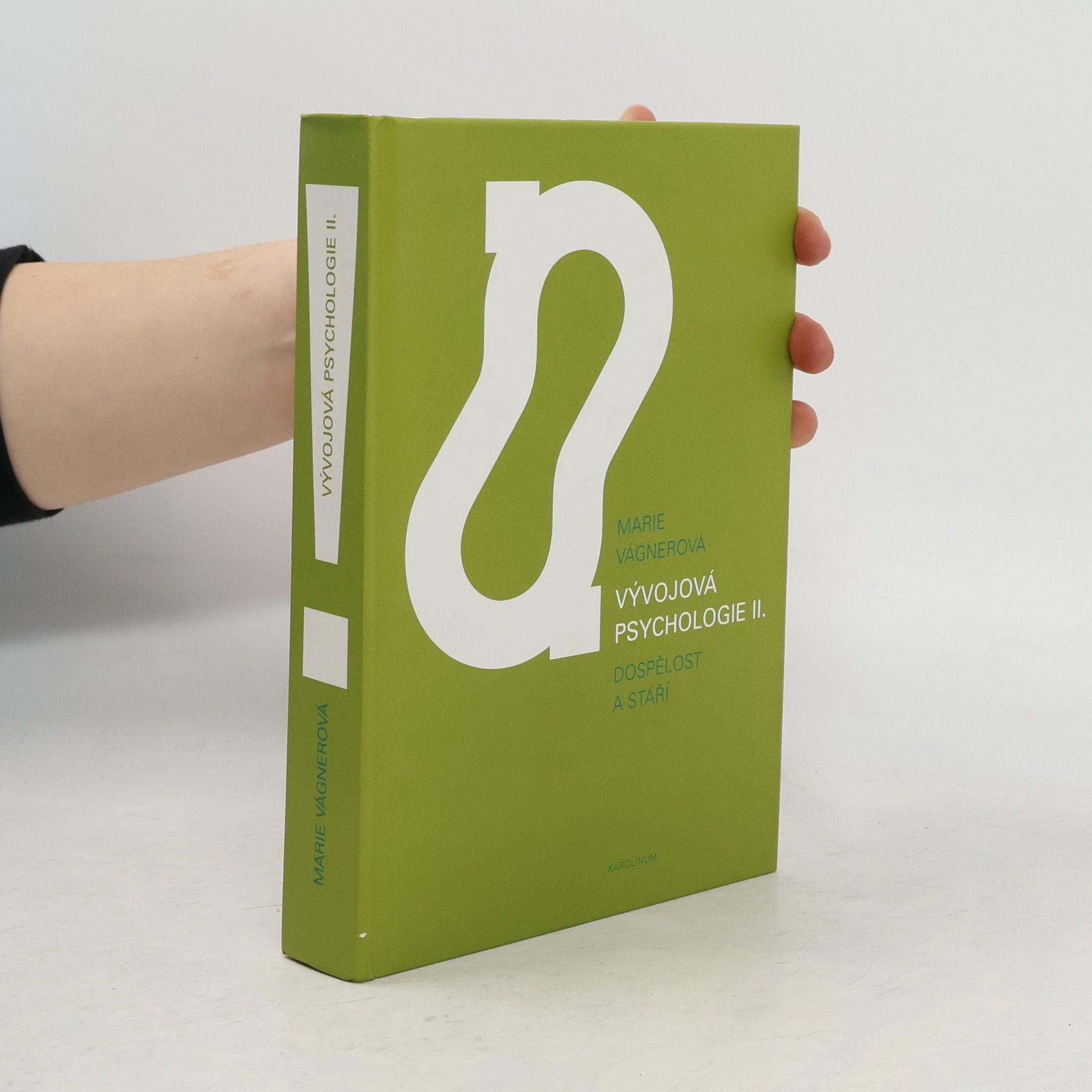 Marie Vágnerová Vývojová psychologie II. Dospělost a stáří
