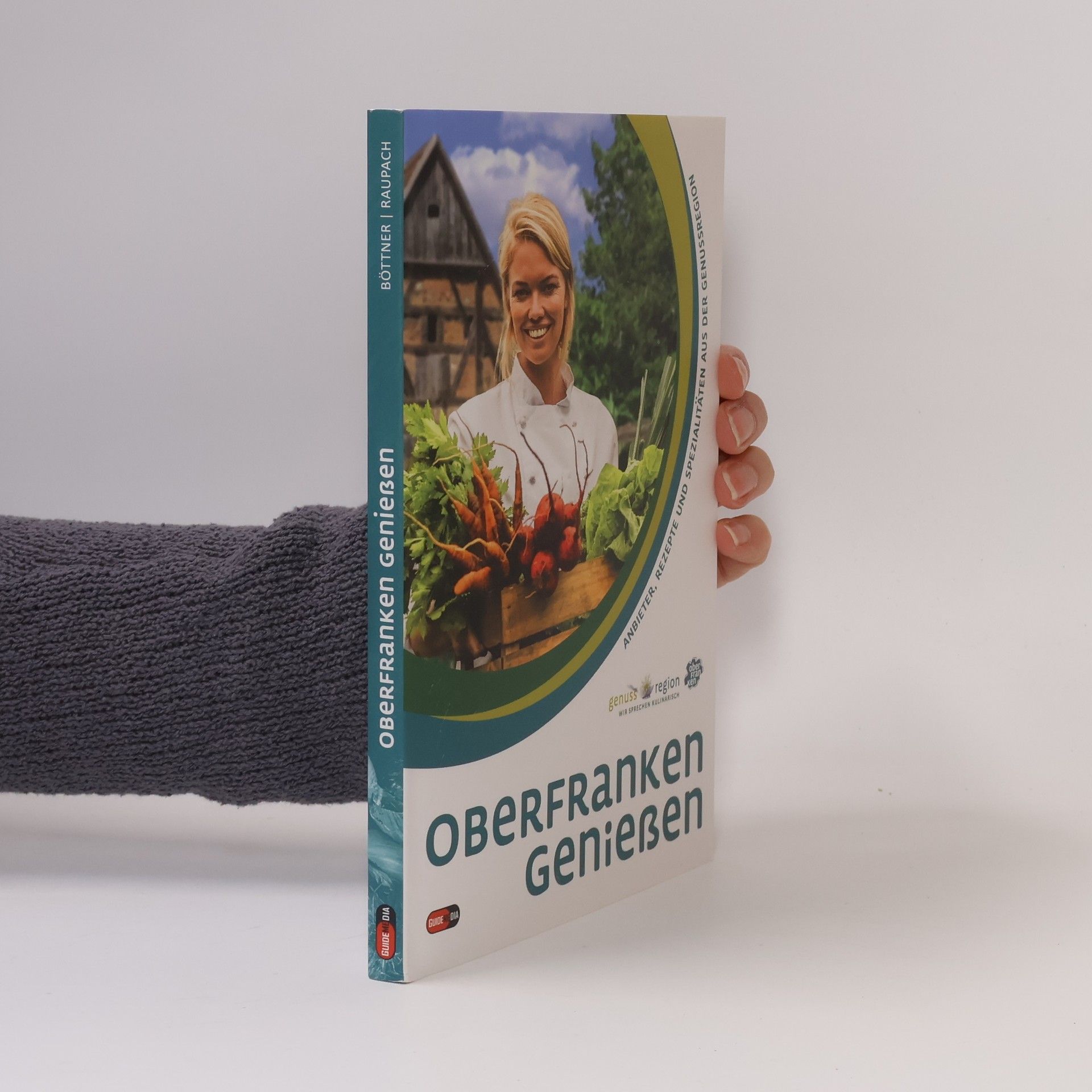 Oberfranken genießen. Anbieter, Rezepte und Spezialitäten aus der Genussregion