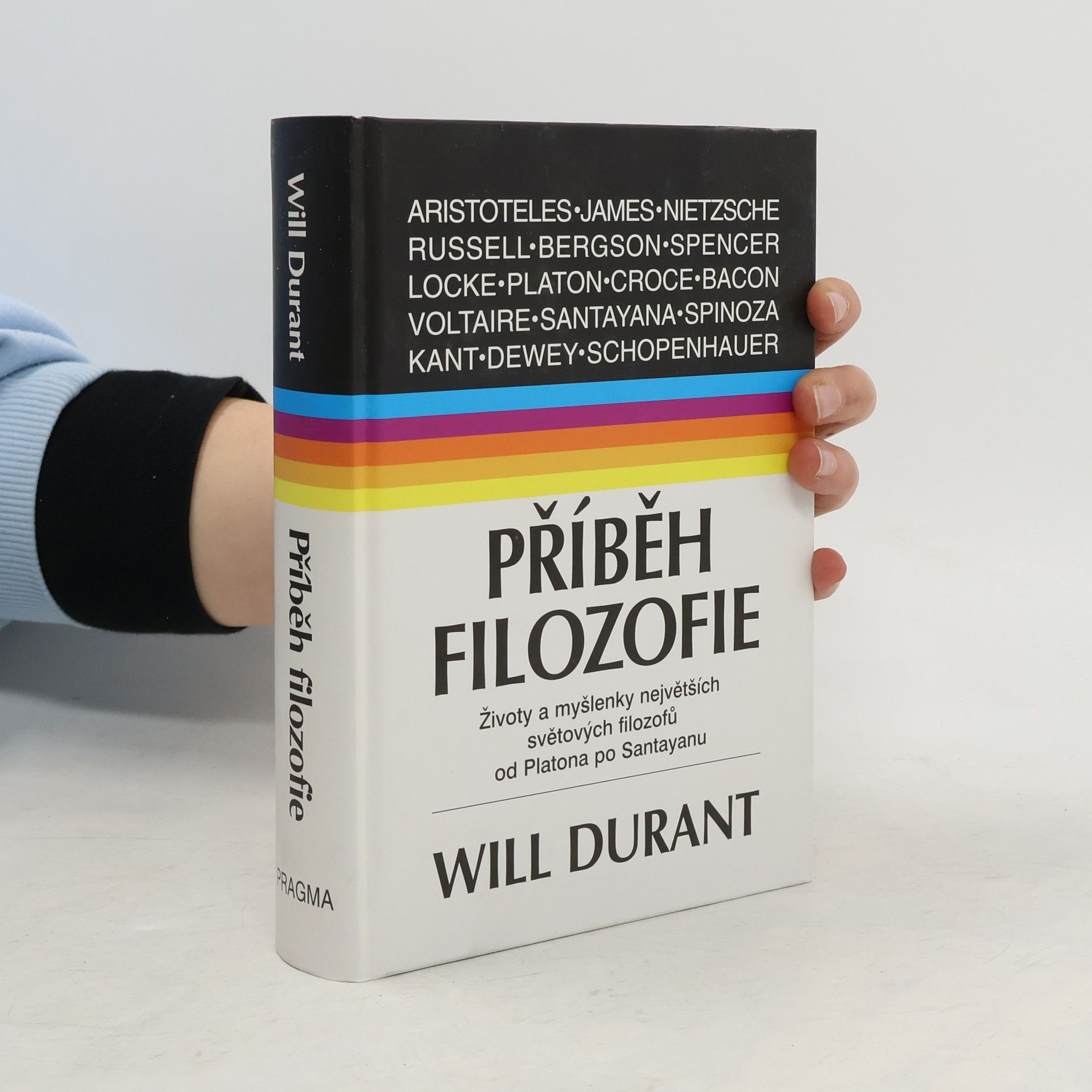 Will Durant Příběh filozofie : životy a myšlenky největších filozofů