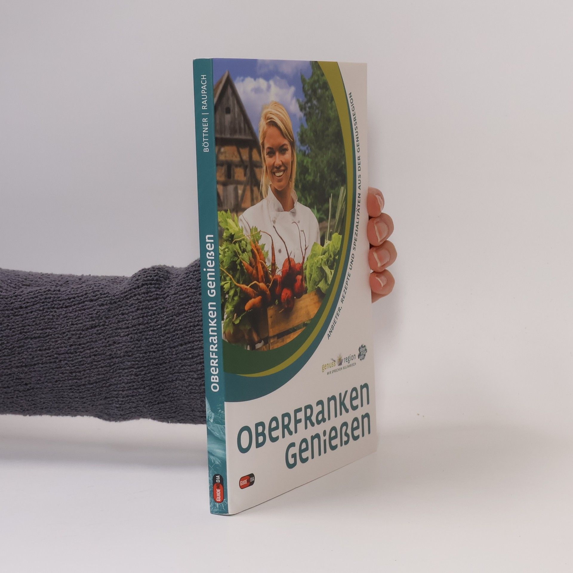 Bastian Böttner Oberfranken genießen. Anbieter, Rezepte und Spezialitäten aus der Genussregion