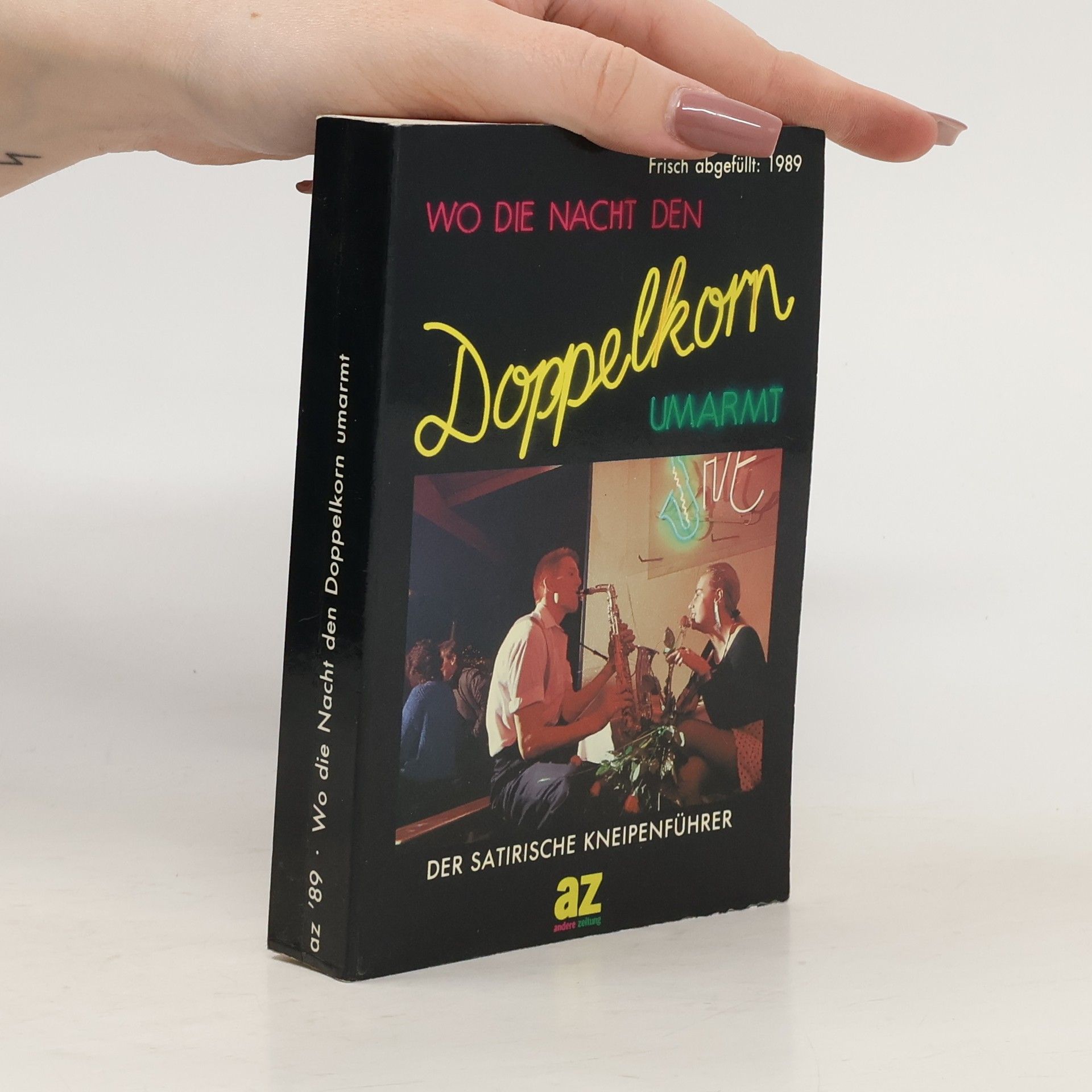 Autorenkollektiv Wo die Nacht den Doppelkorn umarmt. Der satirische Kneipenführer