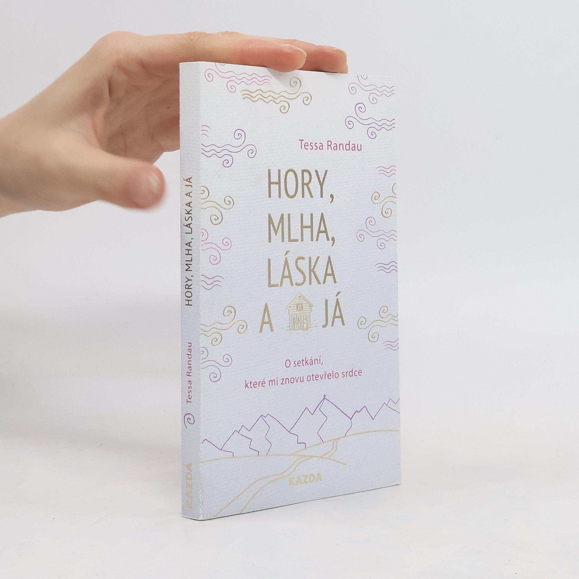 Tessa Randau Hory, mlha, láska a já