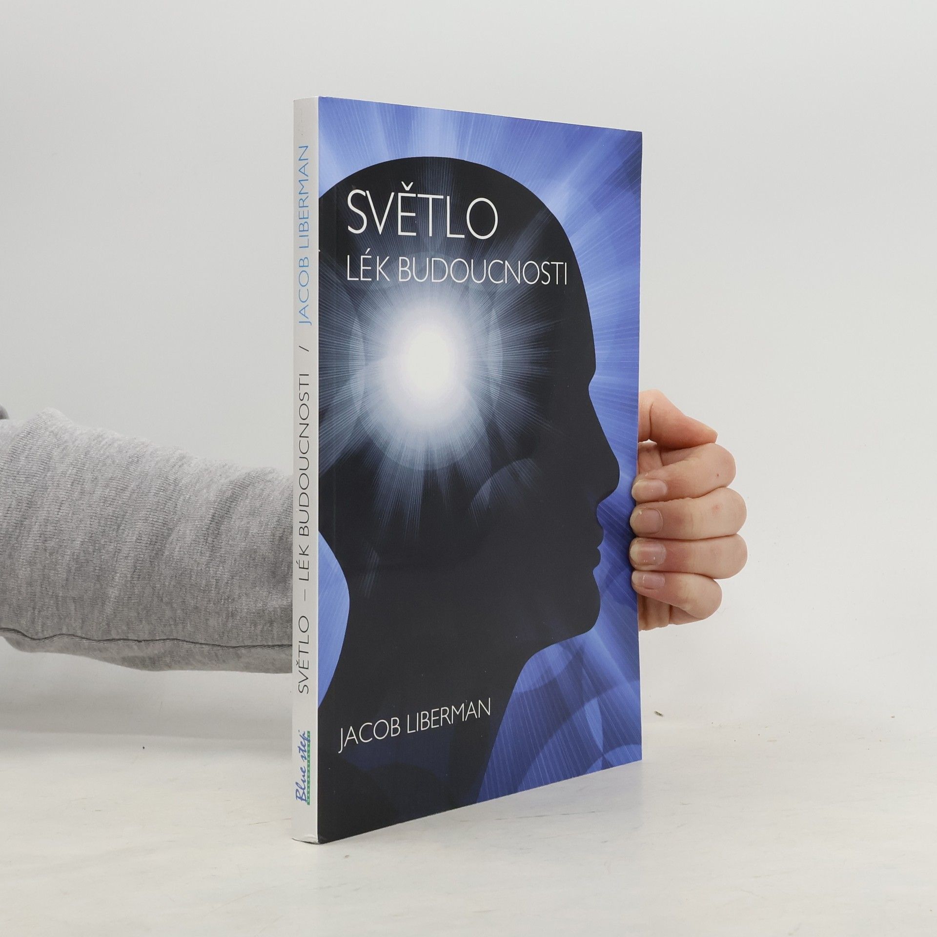 Jacob Liberman Světlo - lék budoucnosti