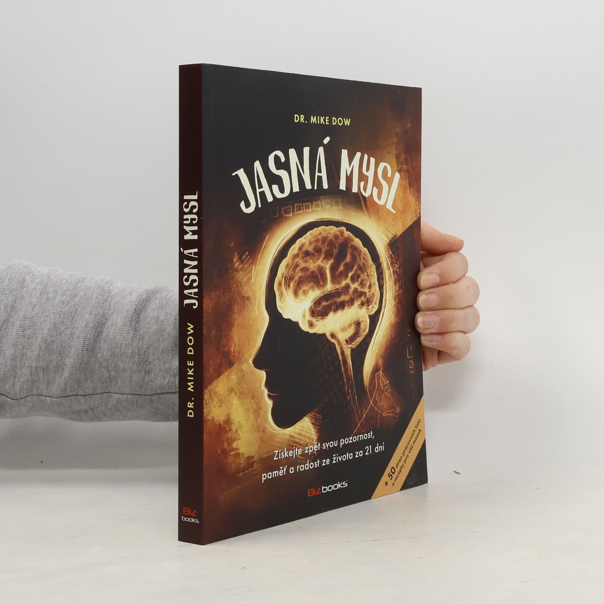 Mike Dow Jasná mysl : získejte zpět svou pozornost, paměť a radost ze života za 21 dní