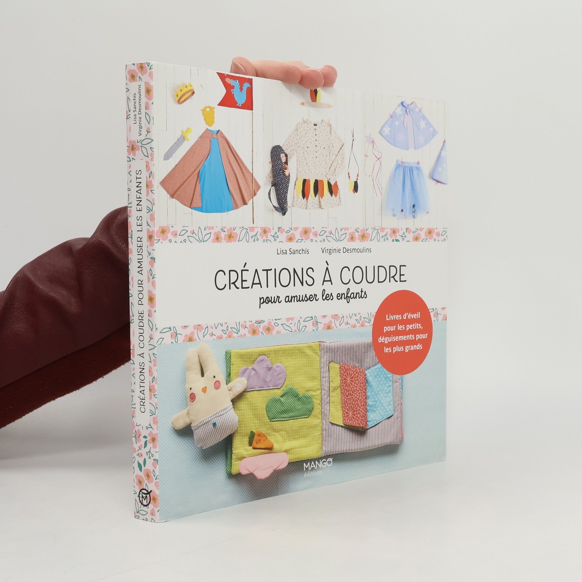 Créations à coudre pour amuser les enfants: Livres d'éveil pour les petits, déguisements pour les plus grands