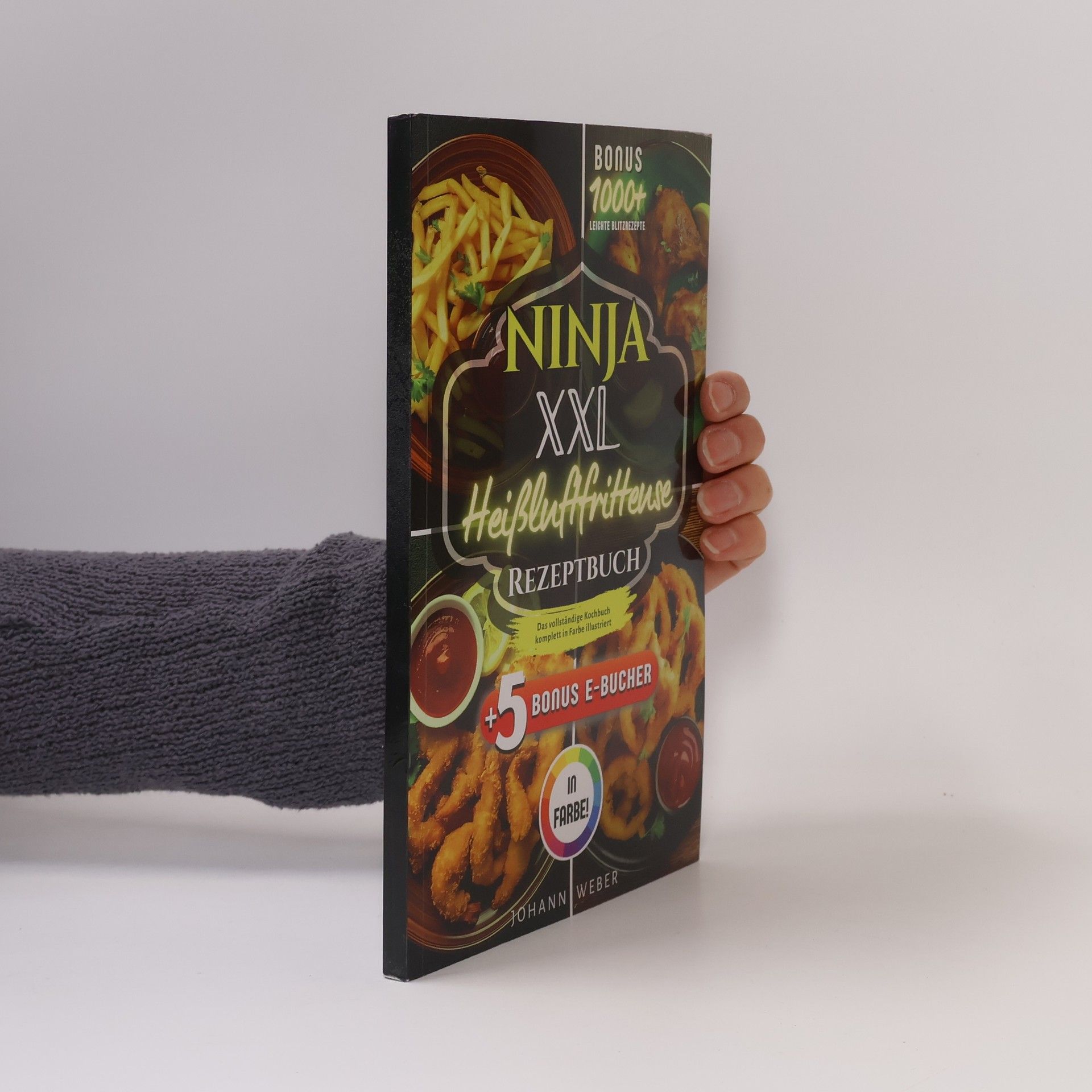 Ninja XXL Heißluftfritteuse Rezeptbuch: Das vollständige Kochbuch – komplett in Farbe illustriert