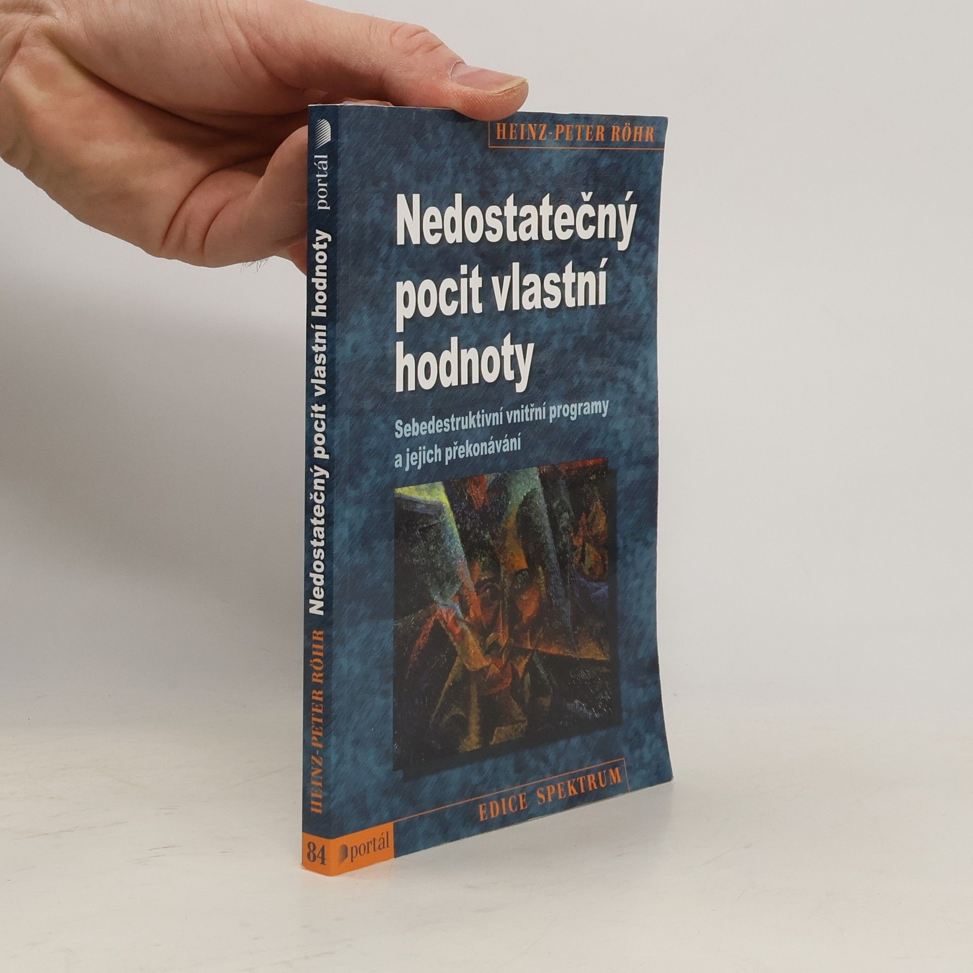 Heinz-Peter Röhr Nedostatečný pocit vlastní hodnoty. Sebedestruktivní vnitřní programy a jejich překonávání