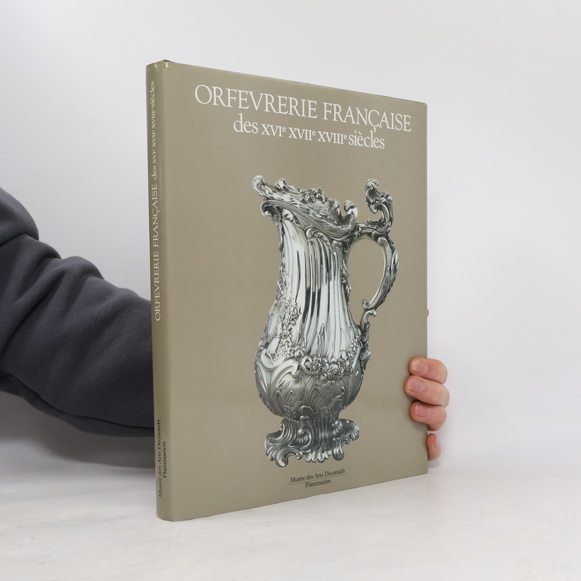 Gérard Mabille Orfèvrerie française des XVIe, XVIIe, XVIIIe siècles