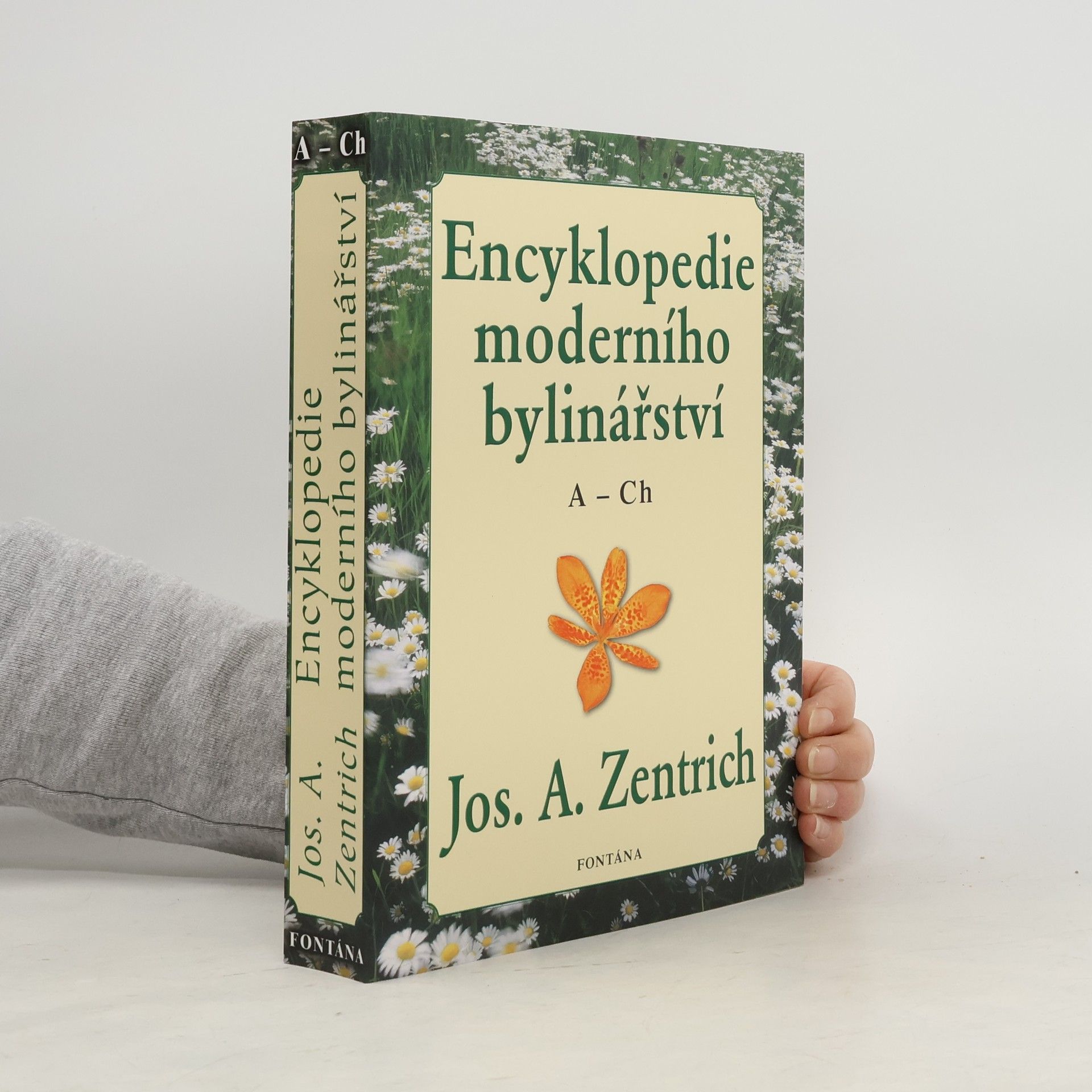 Josef Antonín Zentrich Encyklopedie moderního bylinářství A-Ch