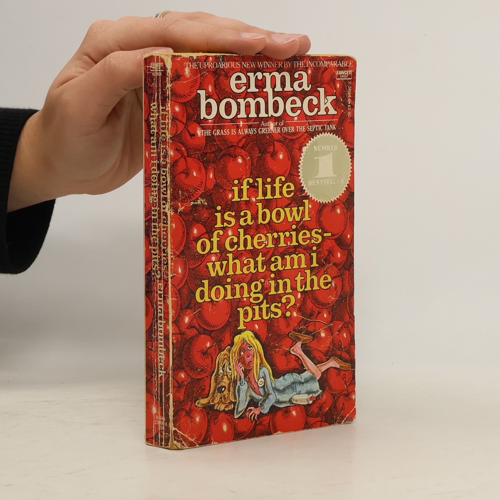 Erma Bombeck If Life Is a Bowl of Cherries—What Am I Doing in the Pits?