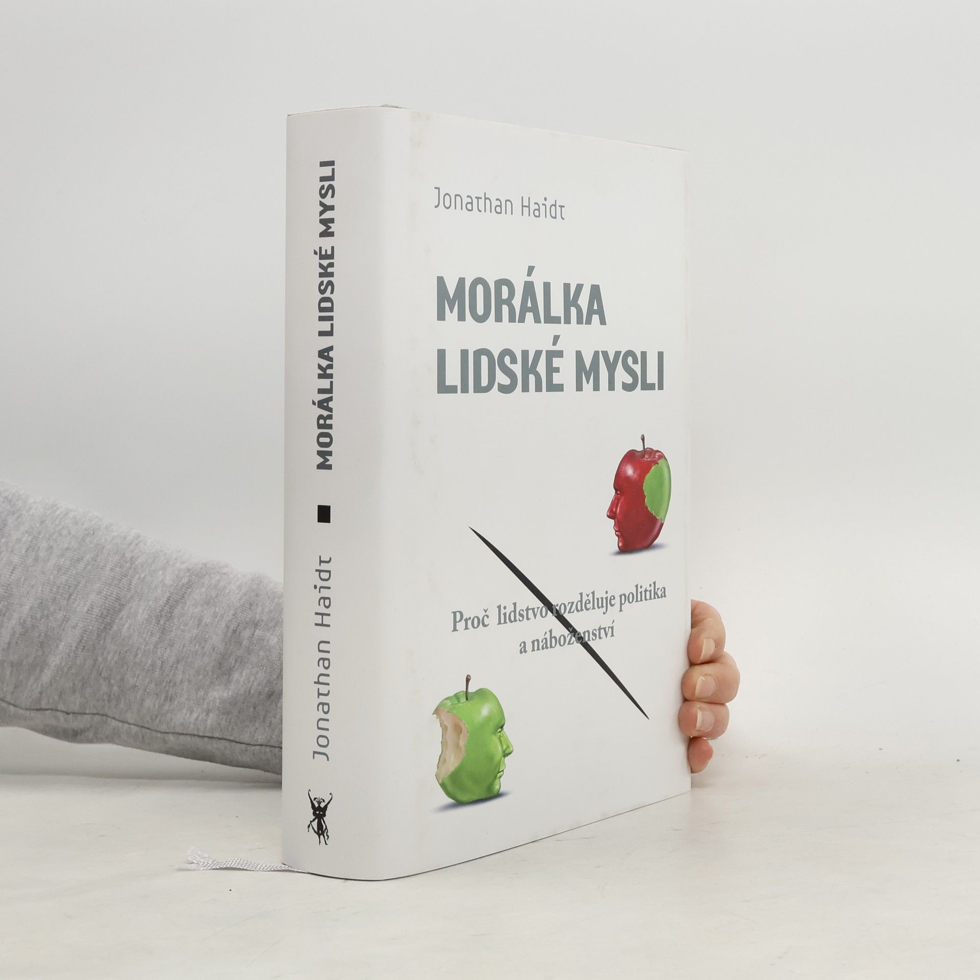 Jonathan Haidt Morálka lidské mysli : proč lidstvo rozděluje politika a náboženství