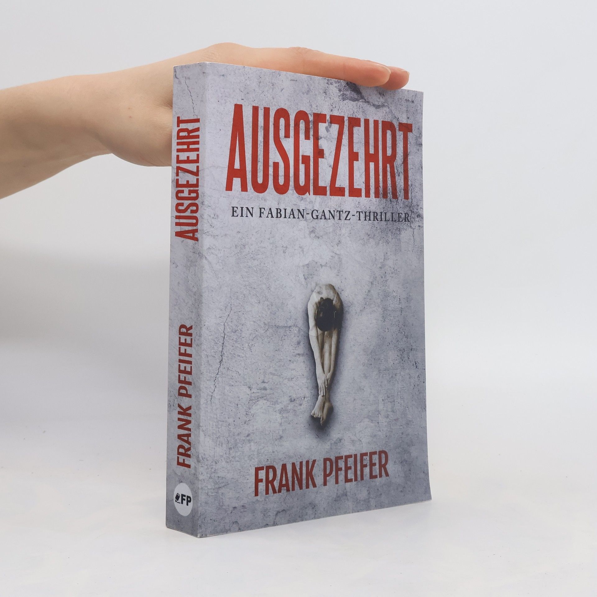 Frank Pfeifer Ausgezehrt: Thriller