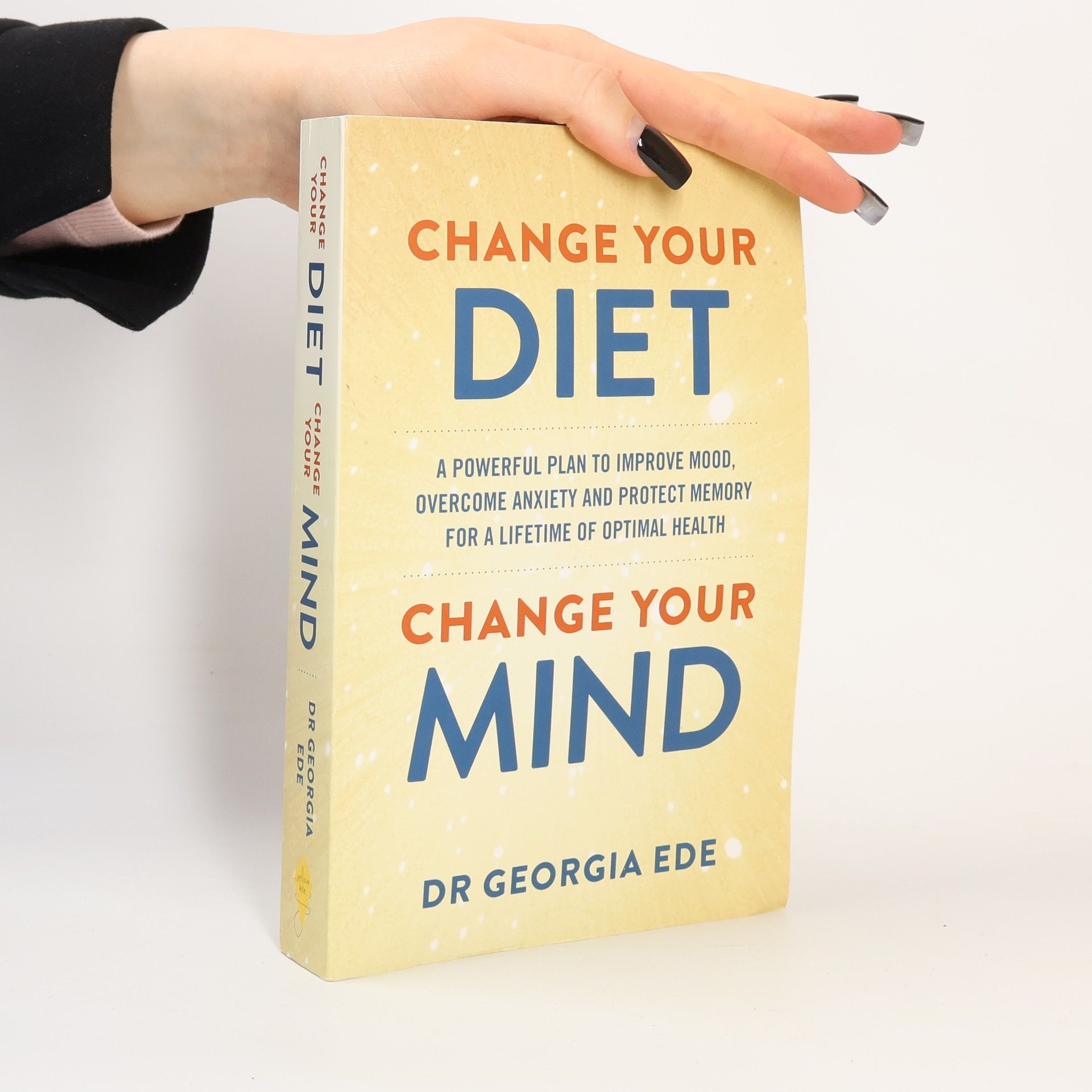Dr Georgia Ede Change Your Diet, Change Your Mind
