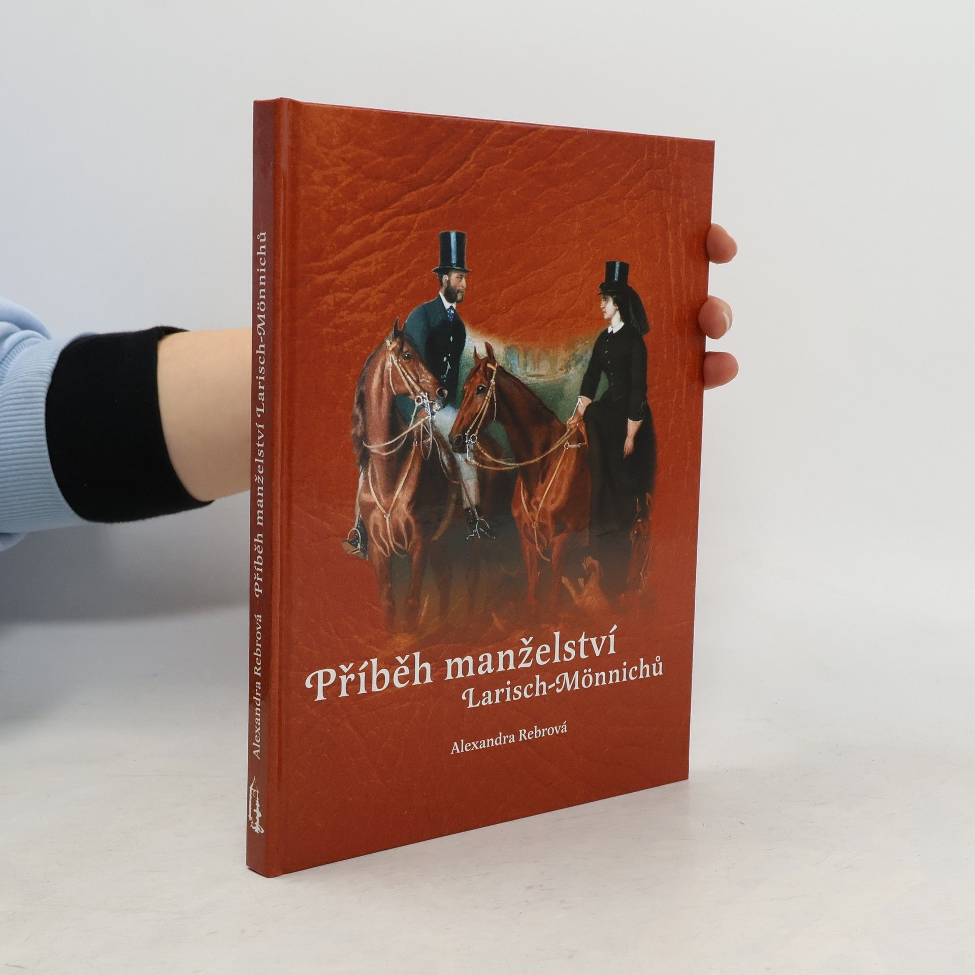 Alexandra Rebrová Příběh manželství Larisch-Mönnichů