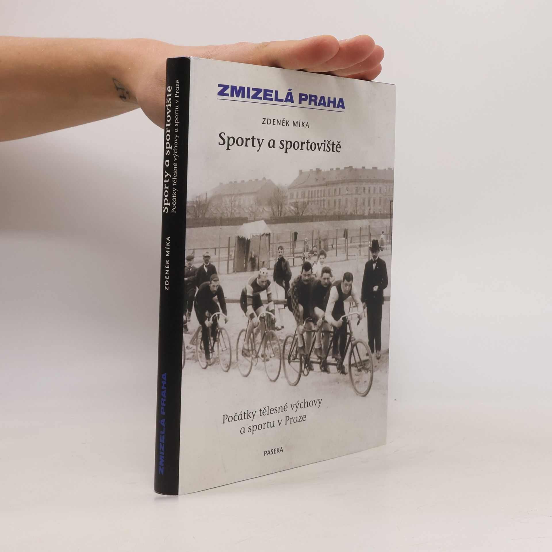 Zdeněk Míka Zmizelá Praha. Sporty a sportoviště