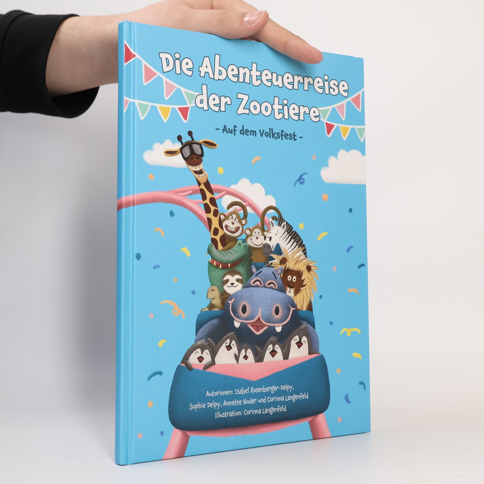 Isabel Rosenberger-Delpy Die Abenteuerreise der Zootiere. Auf dem Volksfest