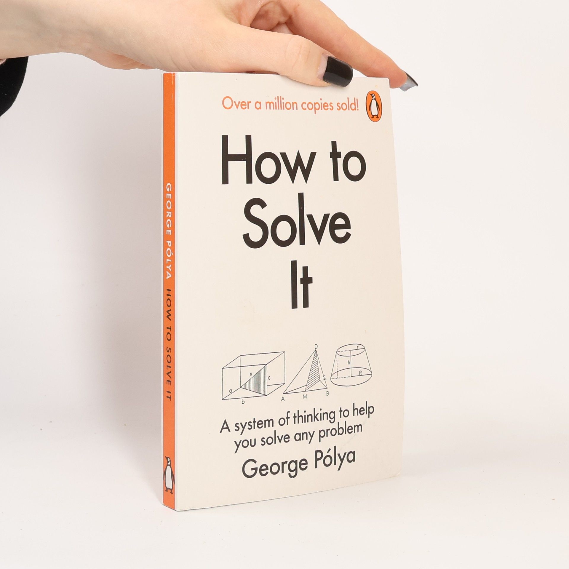 George Pólya How to solve it : a new aspect of mathematical method