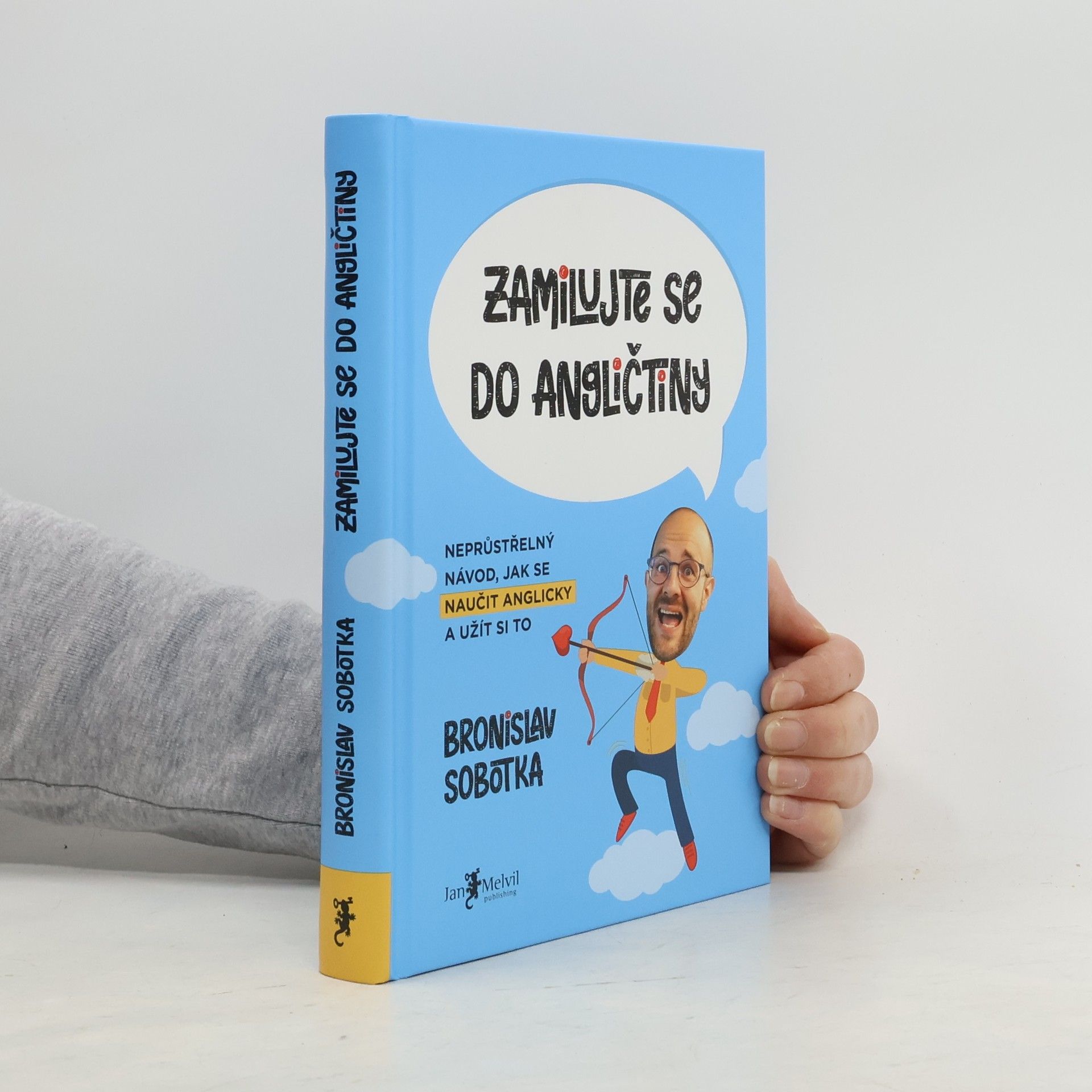Bronislav Sobotka Zamilujte se do angličtiny. Neprůstřelný návod, jak se naučit anglicky a užít si to