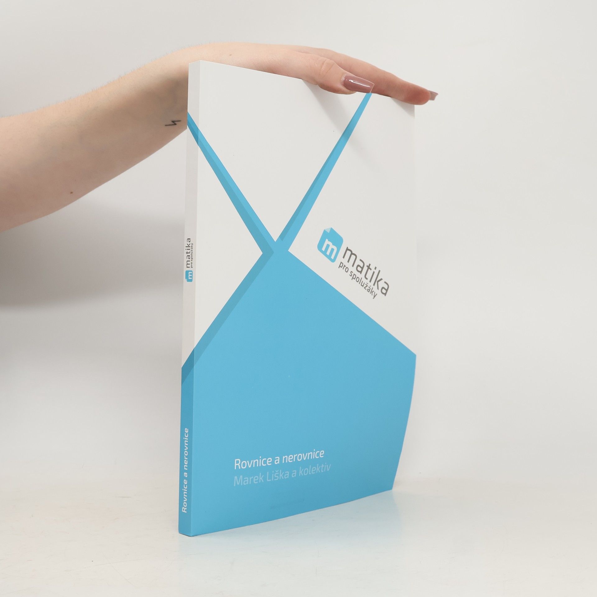 Lukáš Král Matika pro spolužáky: Rovnice a nerovnice (učebnice)