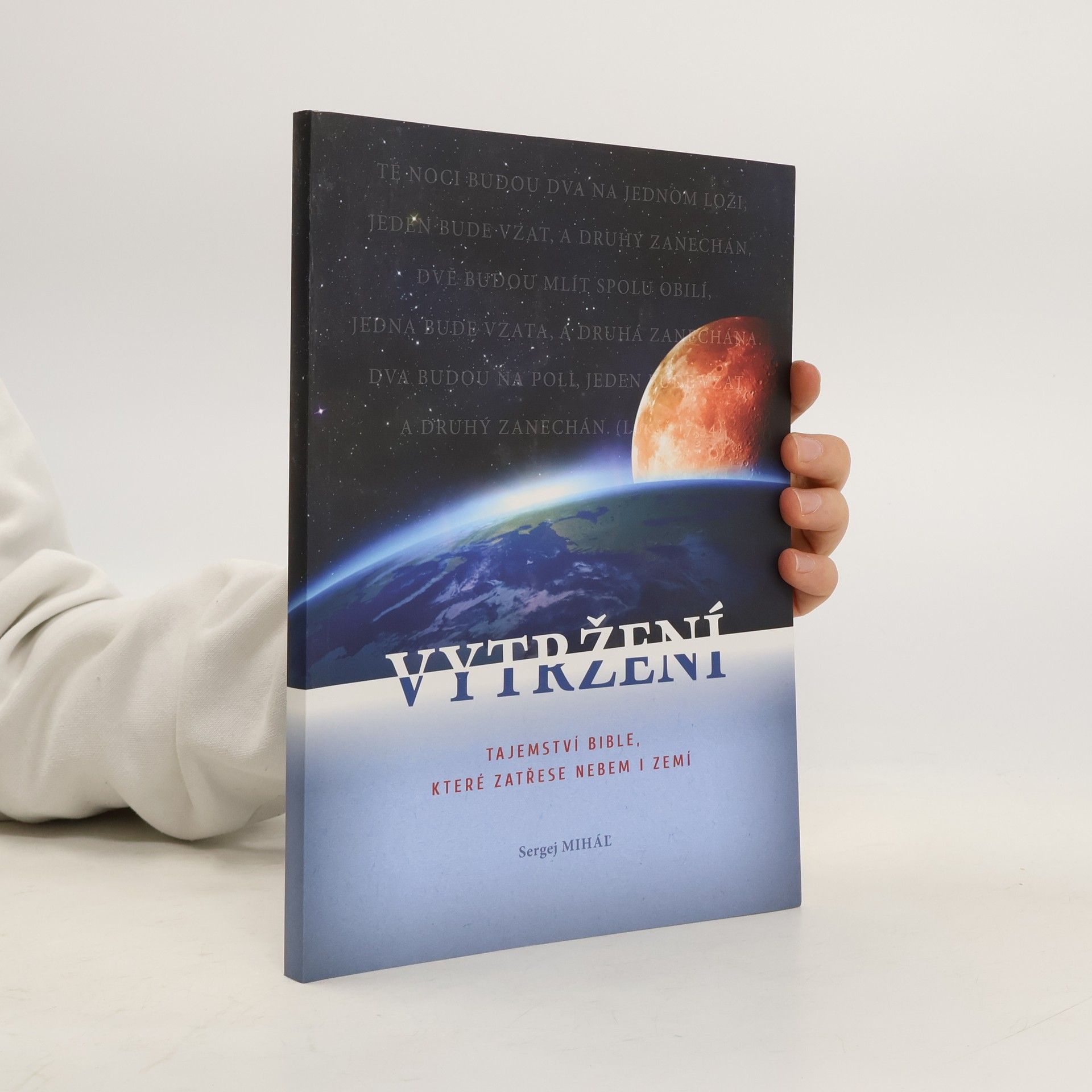 Sergej Miháľ Vytržení : tajemství Bible, které zatřese nebem i zemí