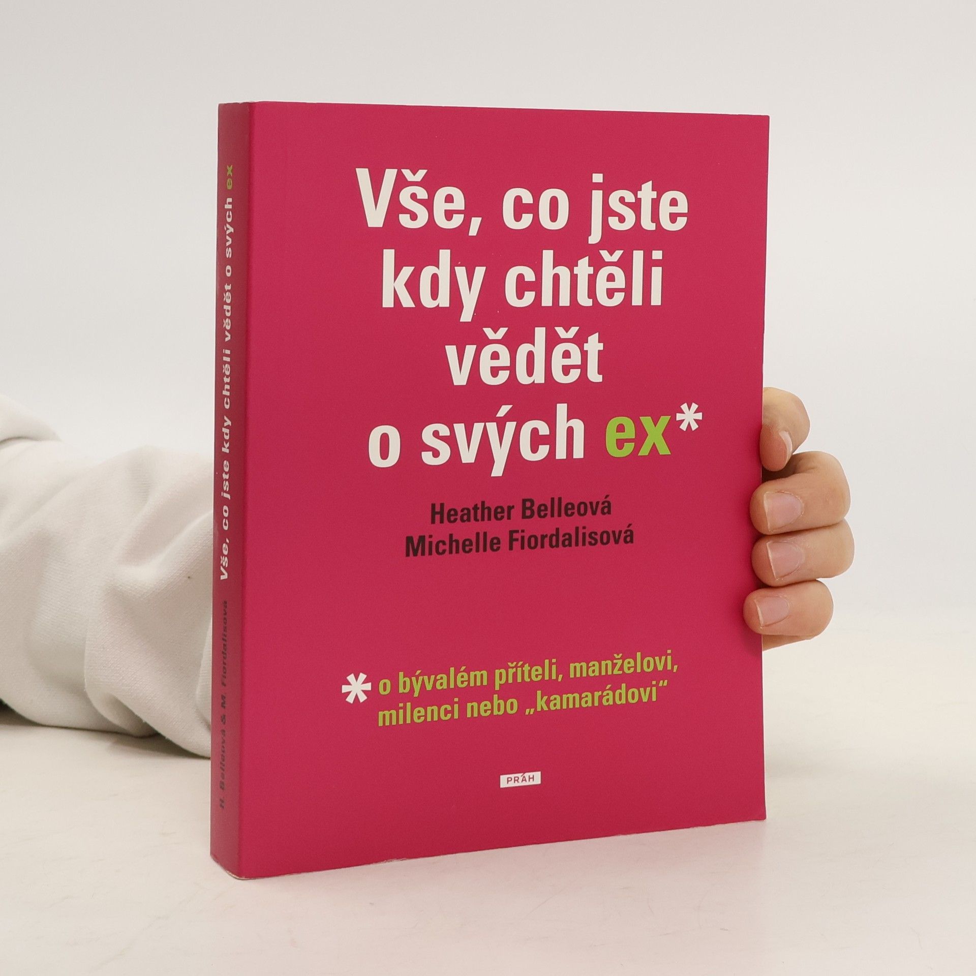 Heather Belle Vše, co jste chtěli vědět o svých ex – o bývalém příteli, manželovi, milenci nebo "kamarádovi"