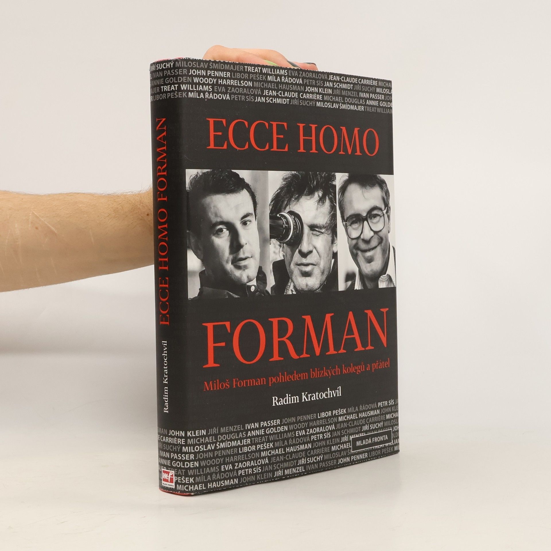Radim Kratochvíl Ecce homo Forman: Miloš Forman pohledem blízkých kolegů a přátel
