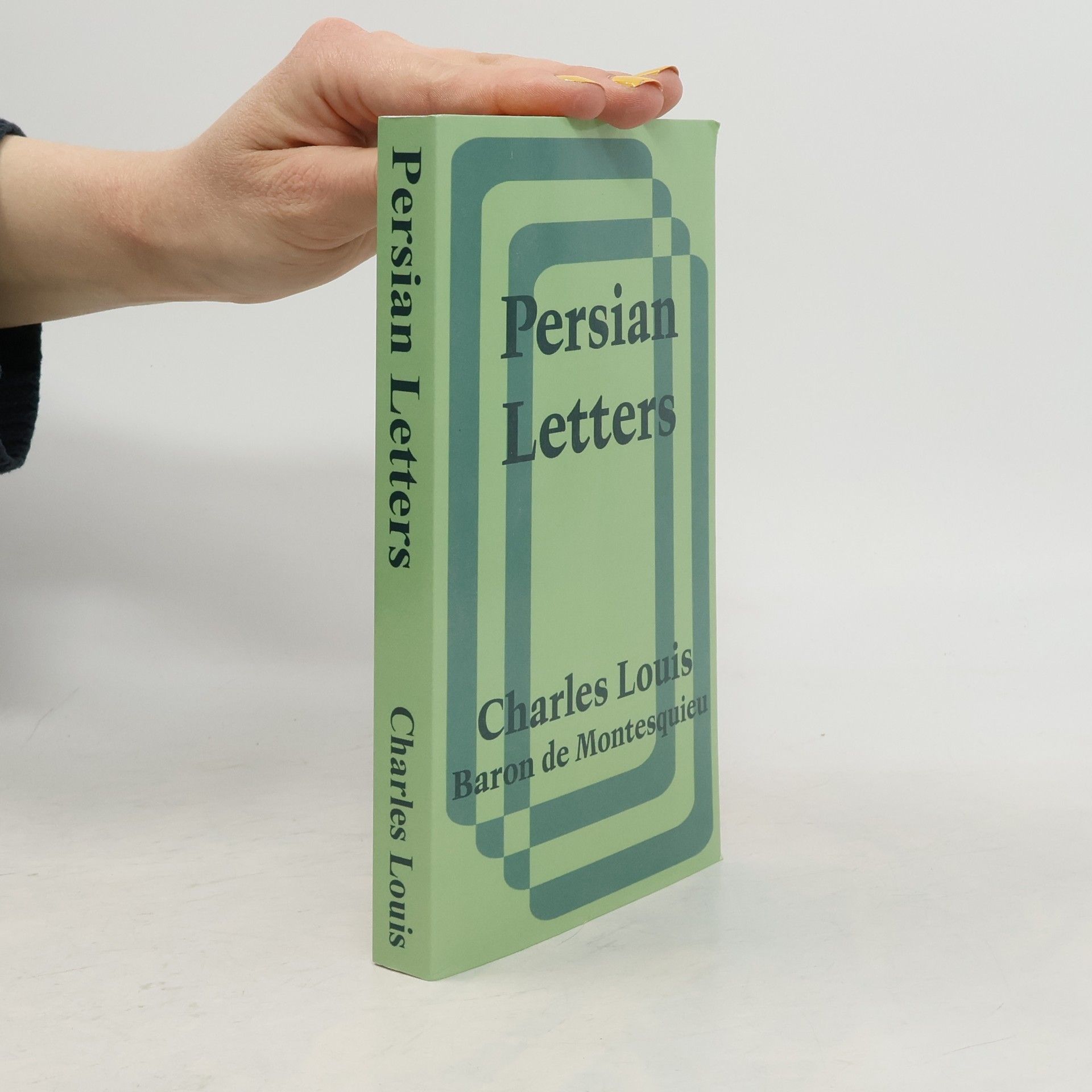 Charles-Louis de Secondat baron de La Brède et de Montesquieu Persian Letters