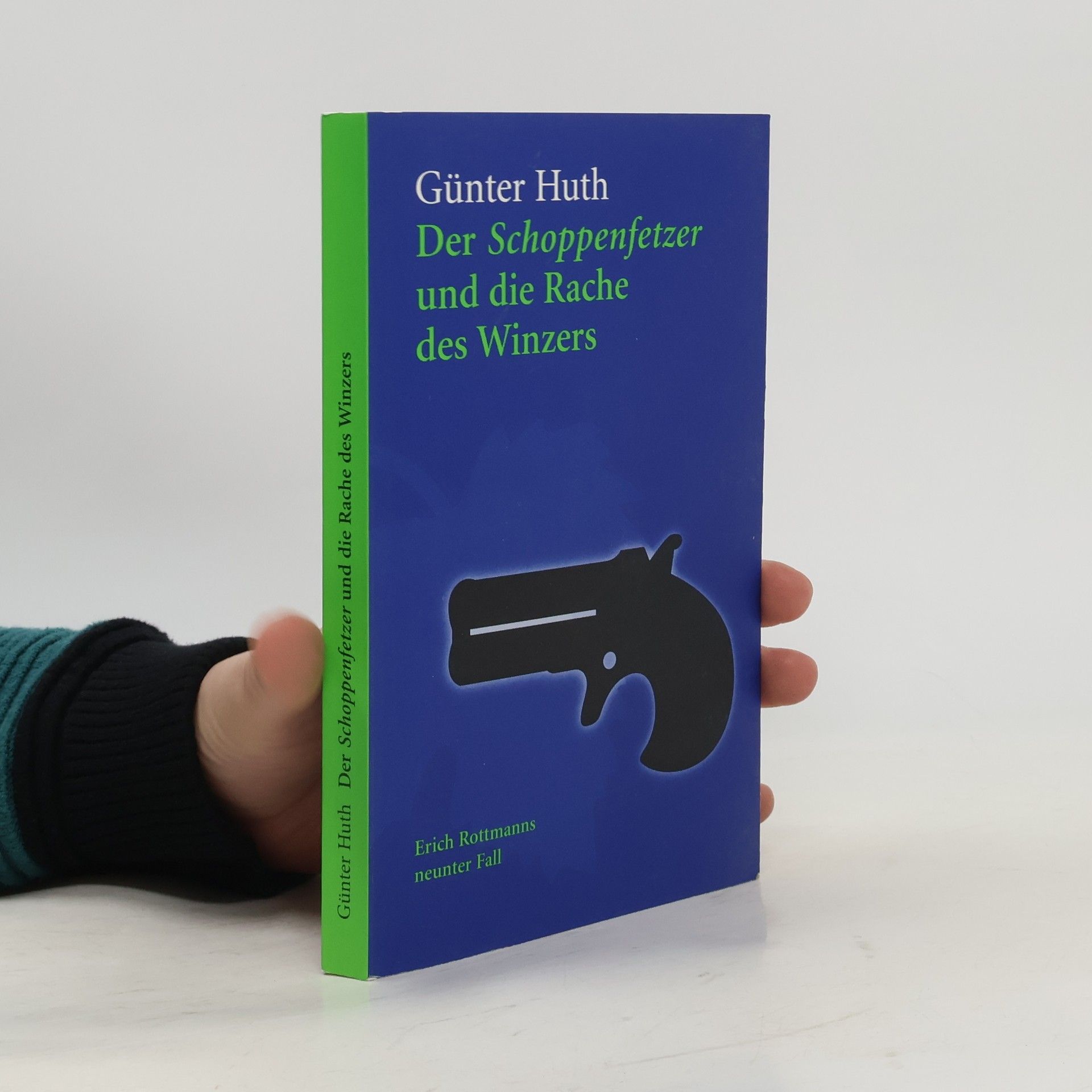 Günter Huth Der Schoppenfetzer und die Rache des Winzers