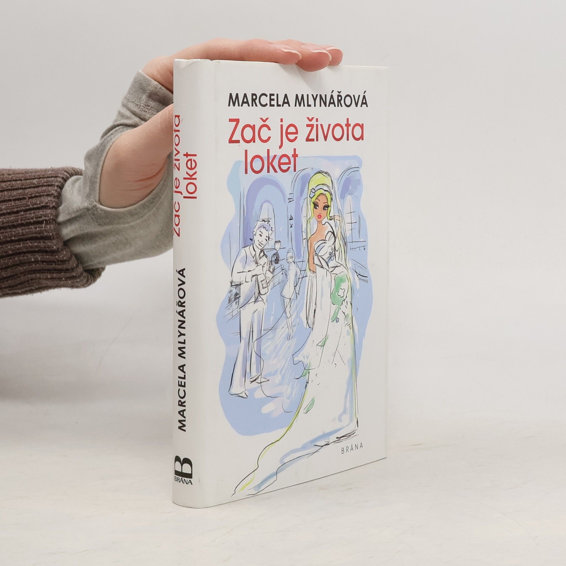 Marcela Mlynářová Zač je života loket