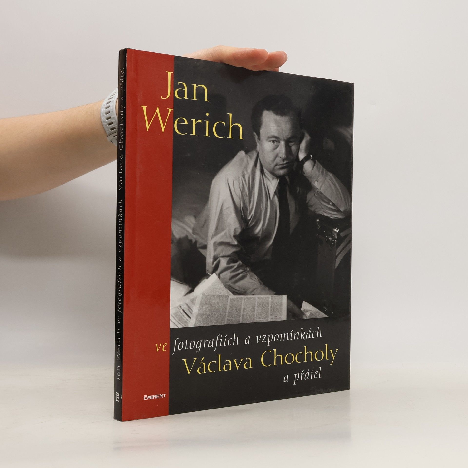 Václav Chochola Jan Werich ve fotografiích a vzpomínkách Václava Chocholy a přátel