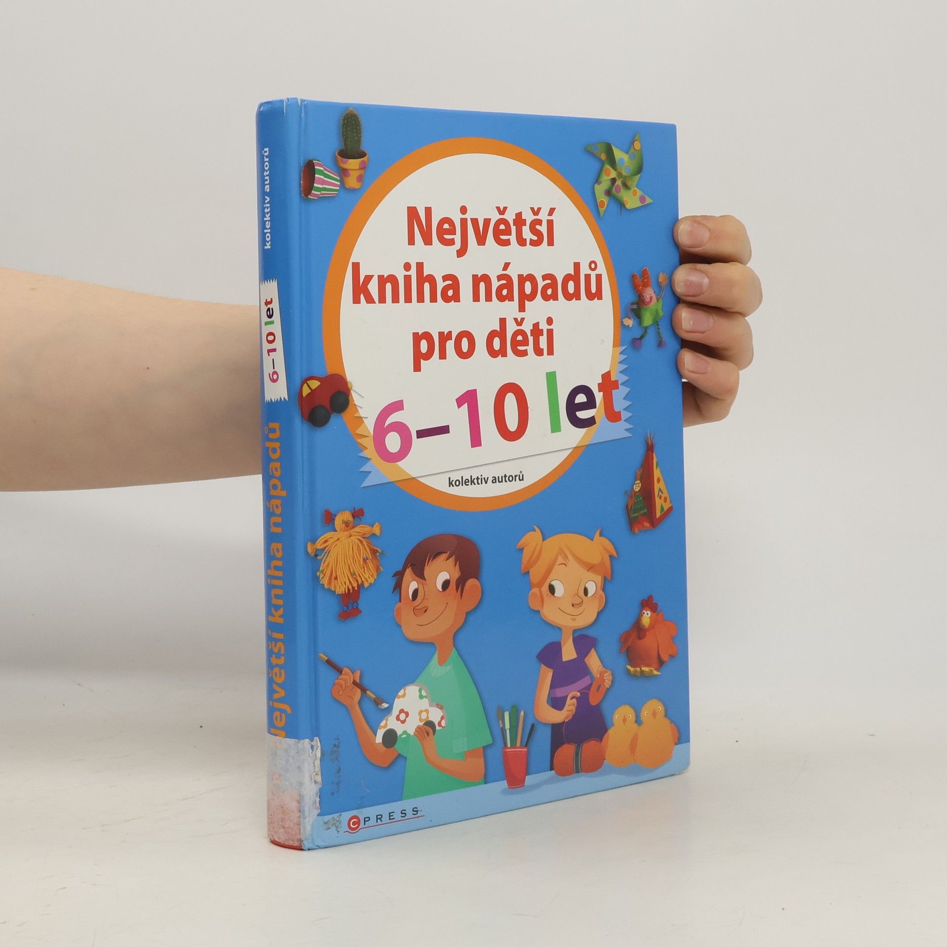 Kolektiv autorů Největší kniha nápadů pro děti 6-10 let