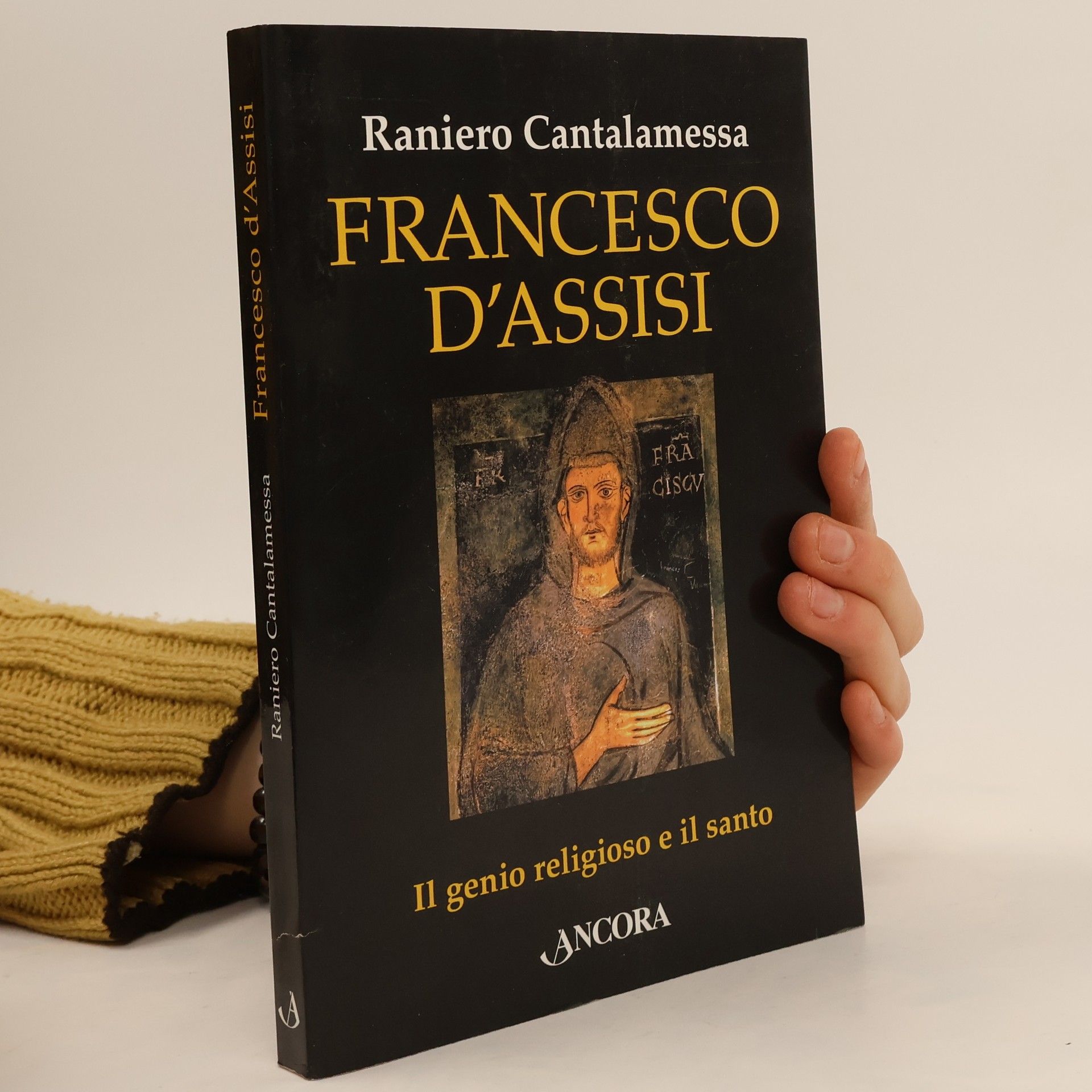 Raniero Cantalamessa In cammino: Francesco d'Assisi. Il genio religioso e il santo