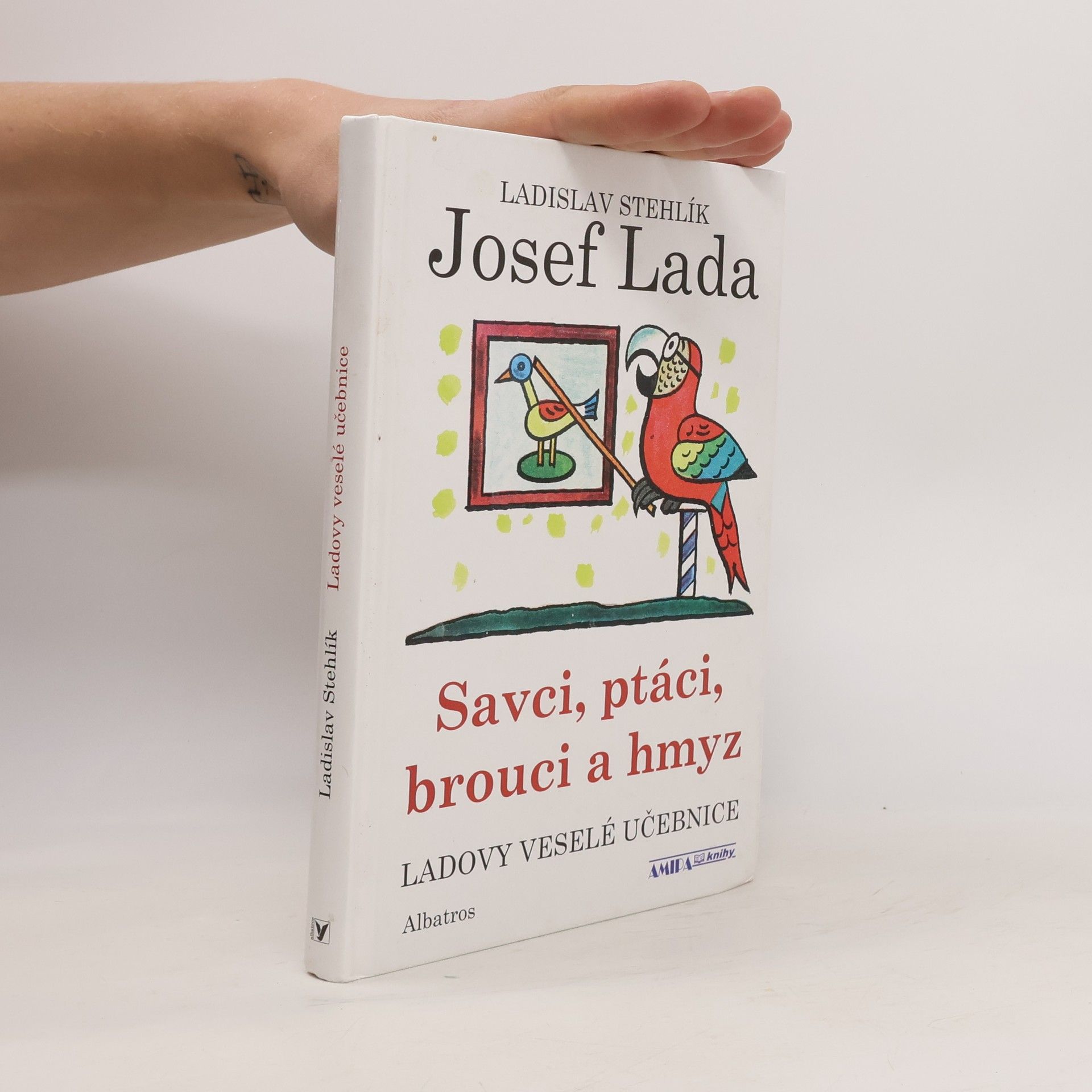 Ladislav Stehlík Ladovy veselé učebnice 3 v 1 - Savci, ptáci, brouci a hmyz