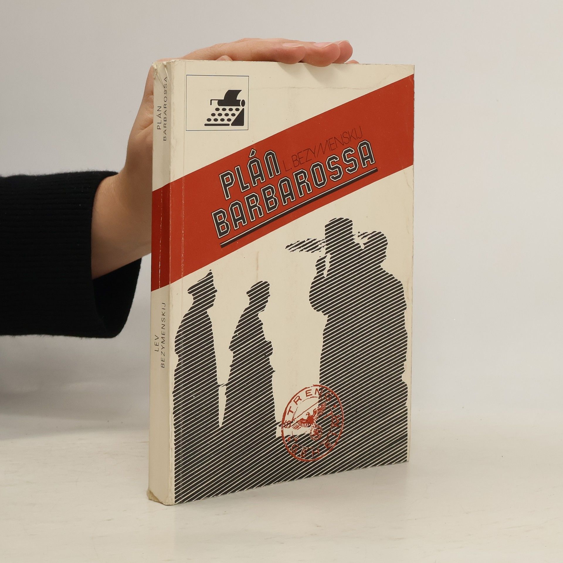 Lev A. Bezymenskij Plán Barbarossa