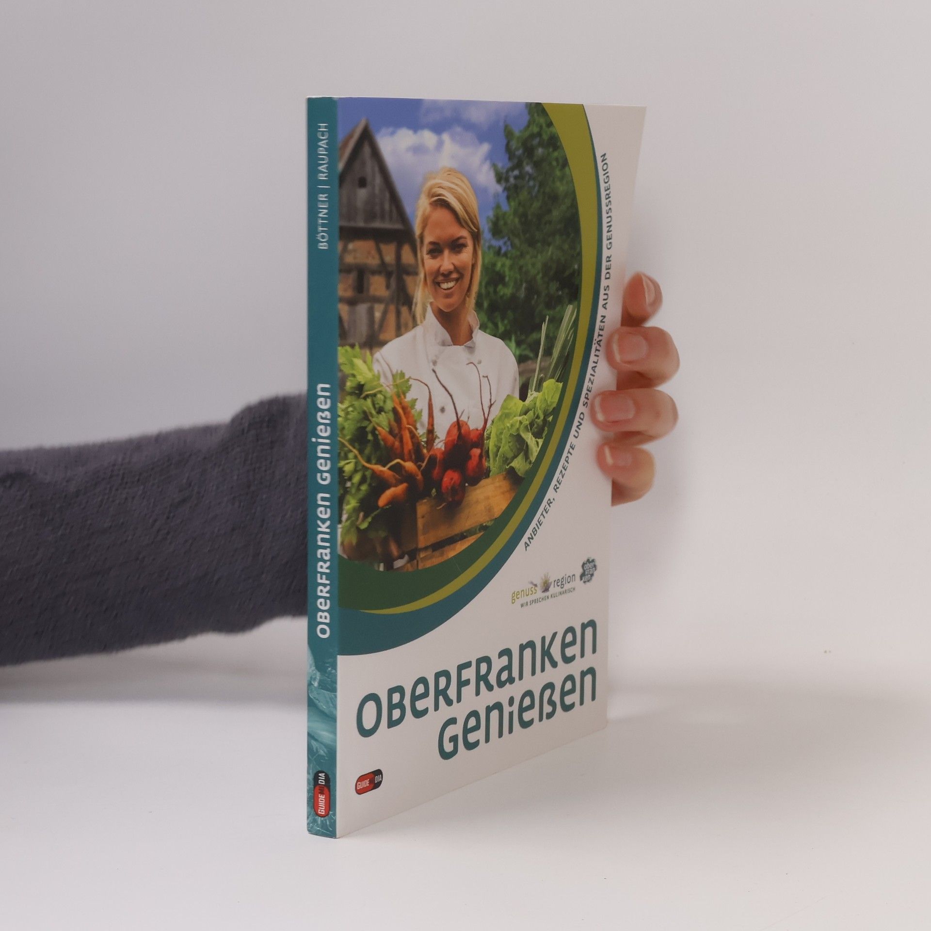 Bastian Böttner Oberfranken genießen. Anbieter, Rezepte und Spezialitäten aus der Genussregion